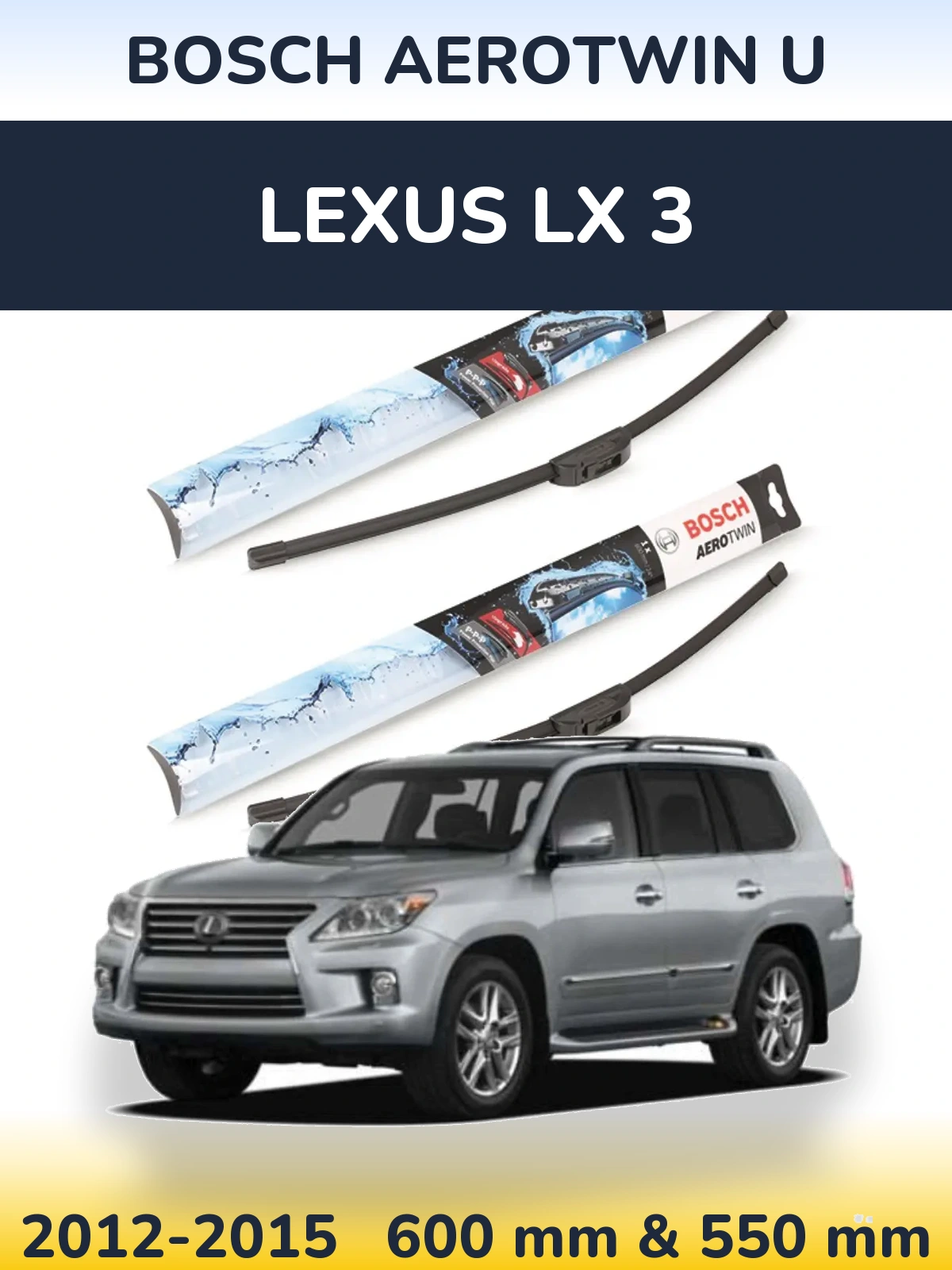 Ștergătoare BOSCH AeroTwin U pentru Lexus LX 3