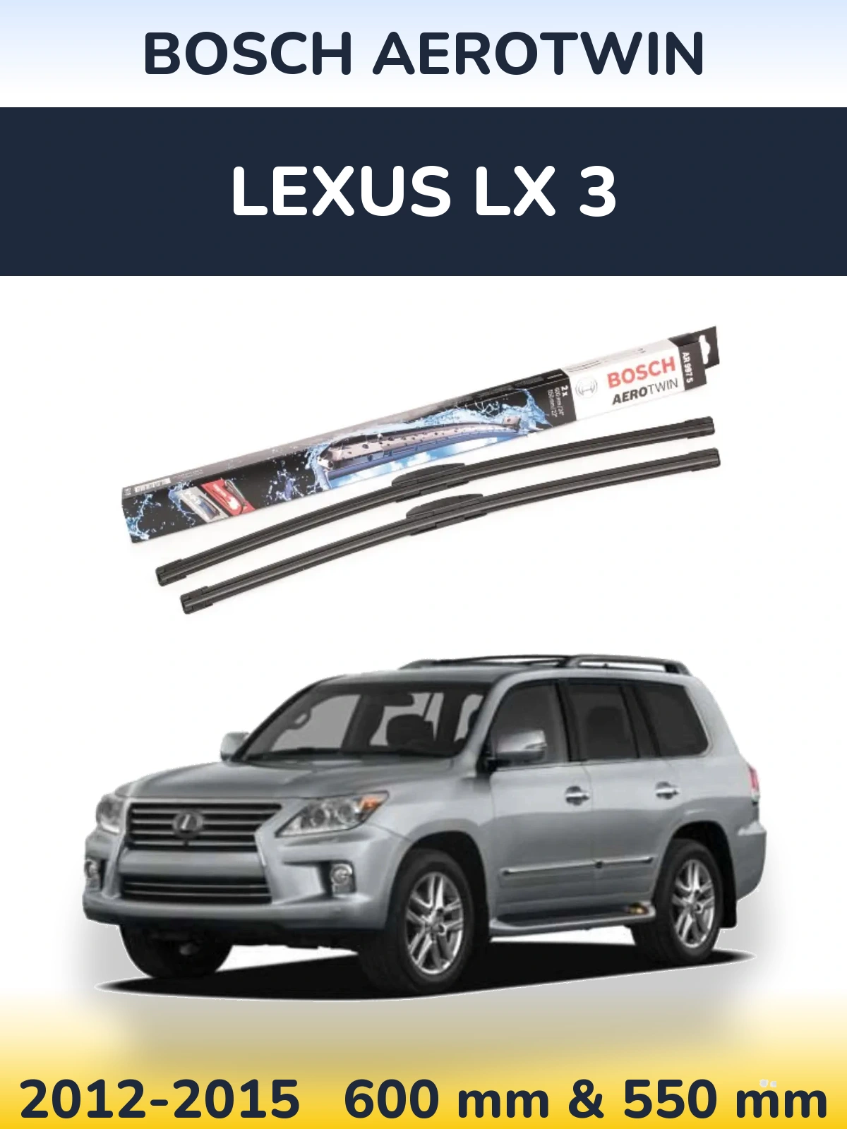 Ștergătoare BOSCH AeroTwin pentru Lexus LX 3