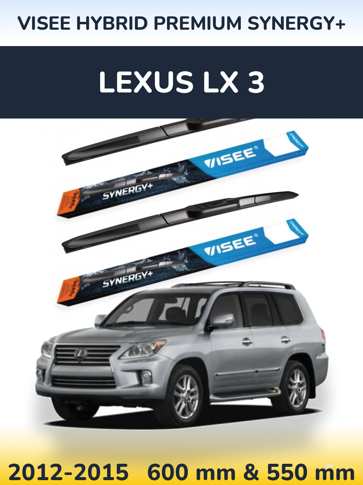 Ștergătoare VISEE HYBRID PREMIUM SYNERGY+ pentru Lexus LX 3