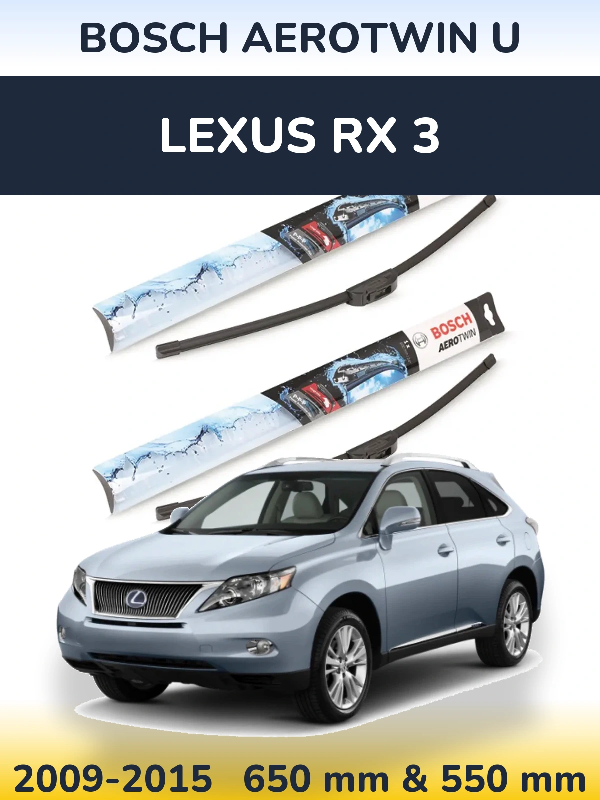 Ștergătoare BOSCH AeroTwin U pentru Lexus RX 3