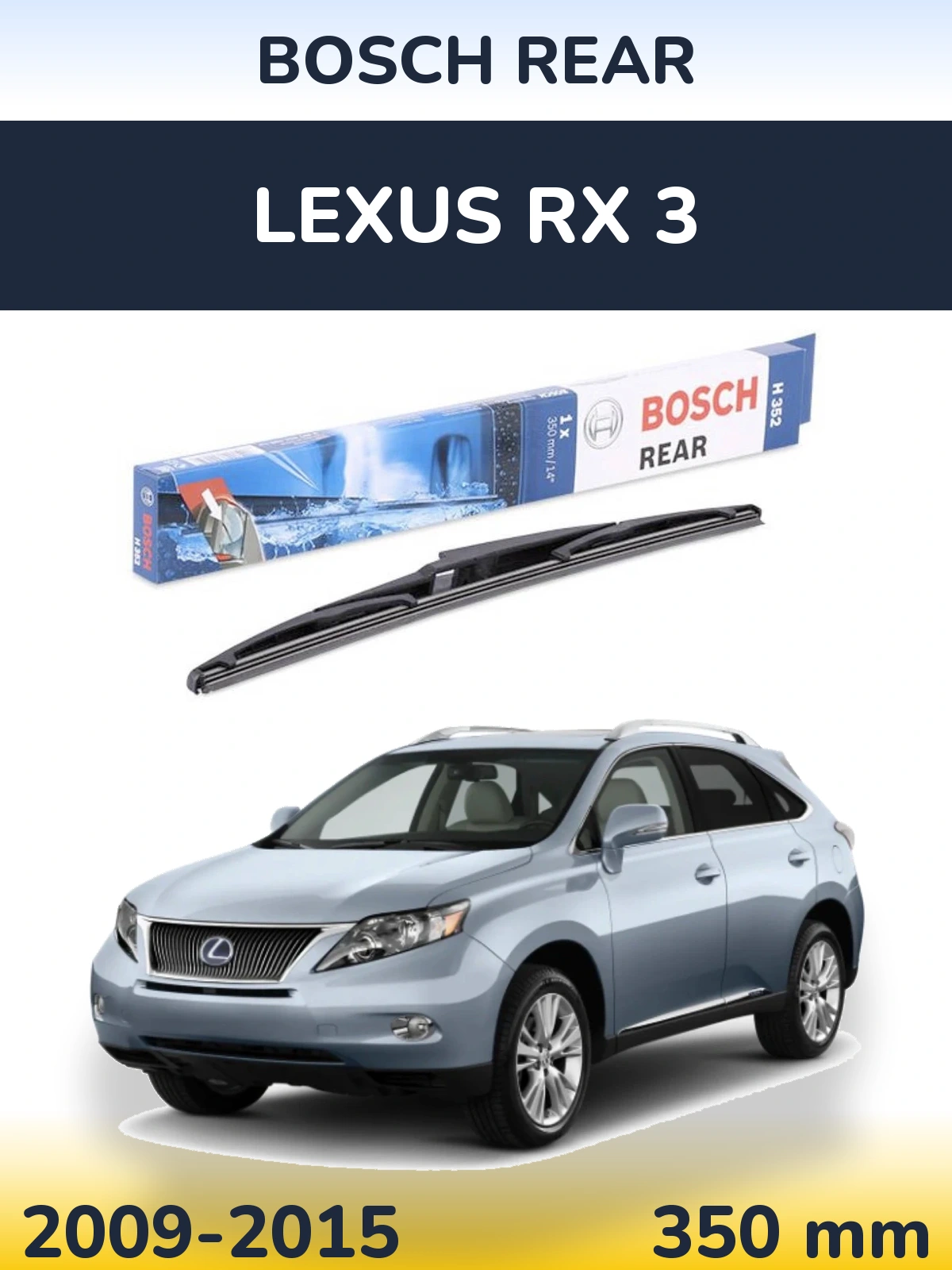 Ștergătoare BOSCH Rear pentru Lexus RX 3