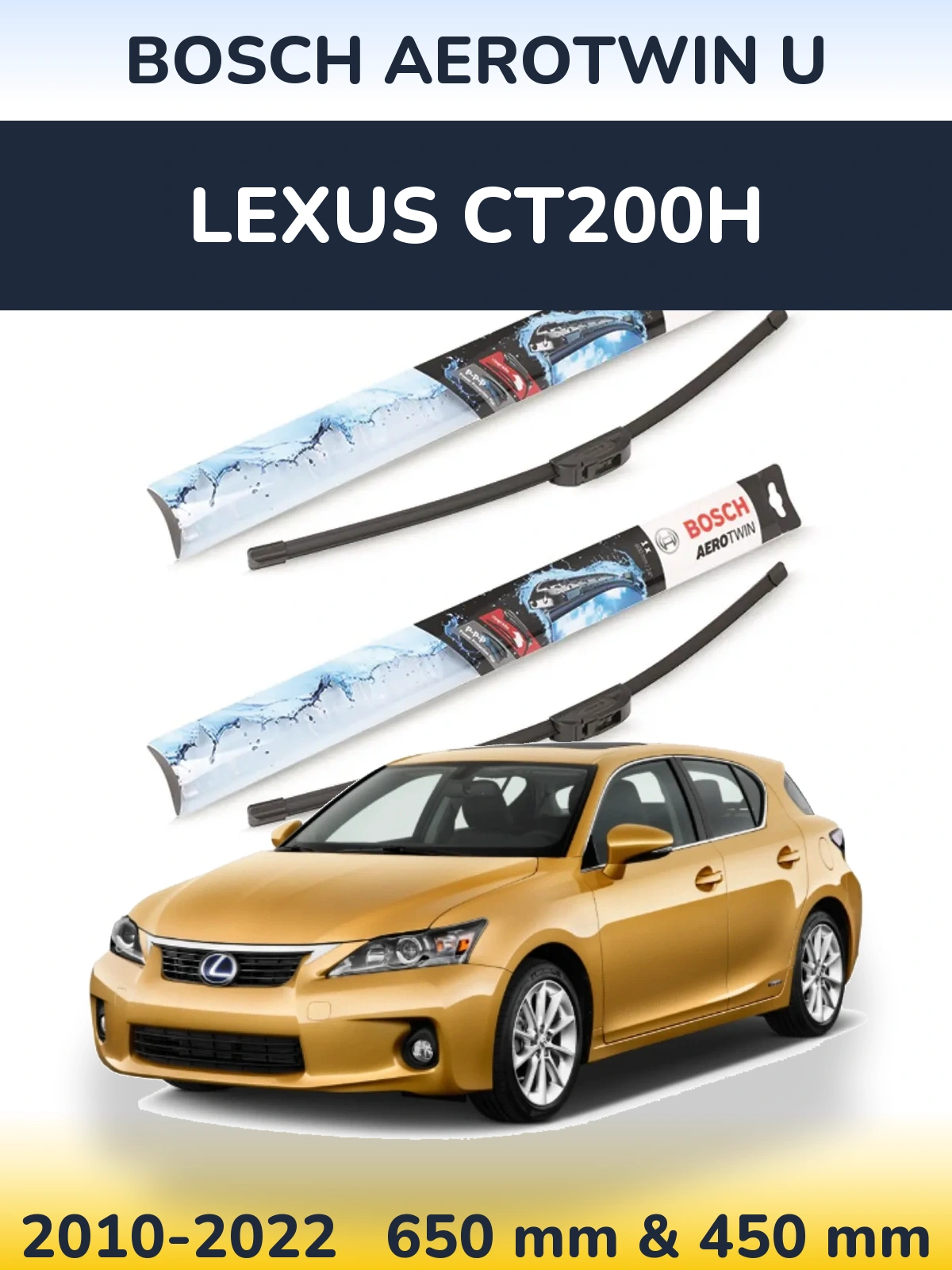 Ștergătoare BOSCH AeroTwin U pentru Lexus CT200h