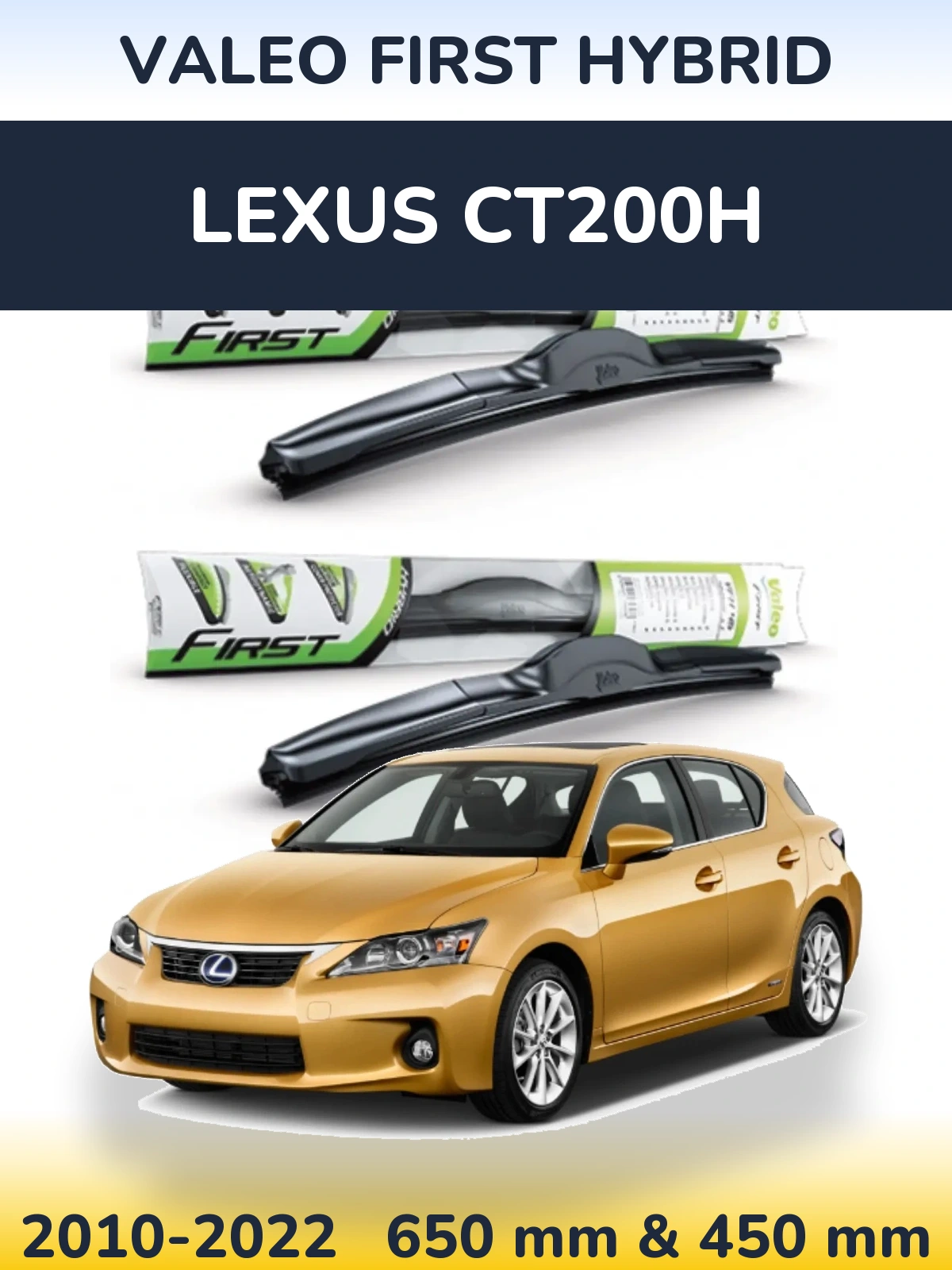 Ștergătoare Valeo First Hybrid pentru Lexus CT200h