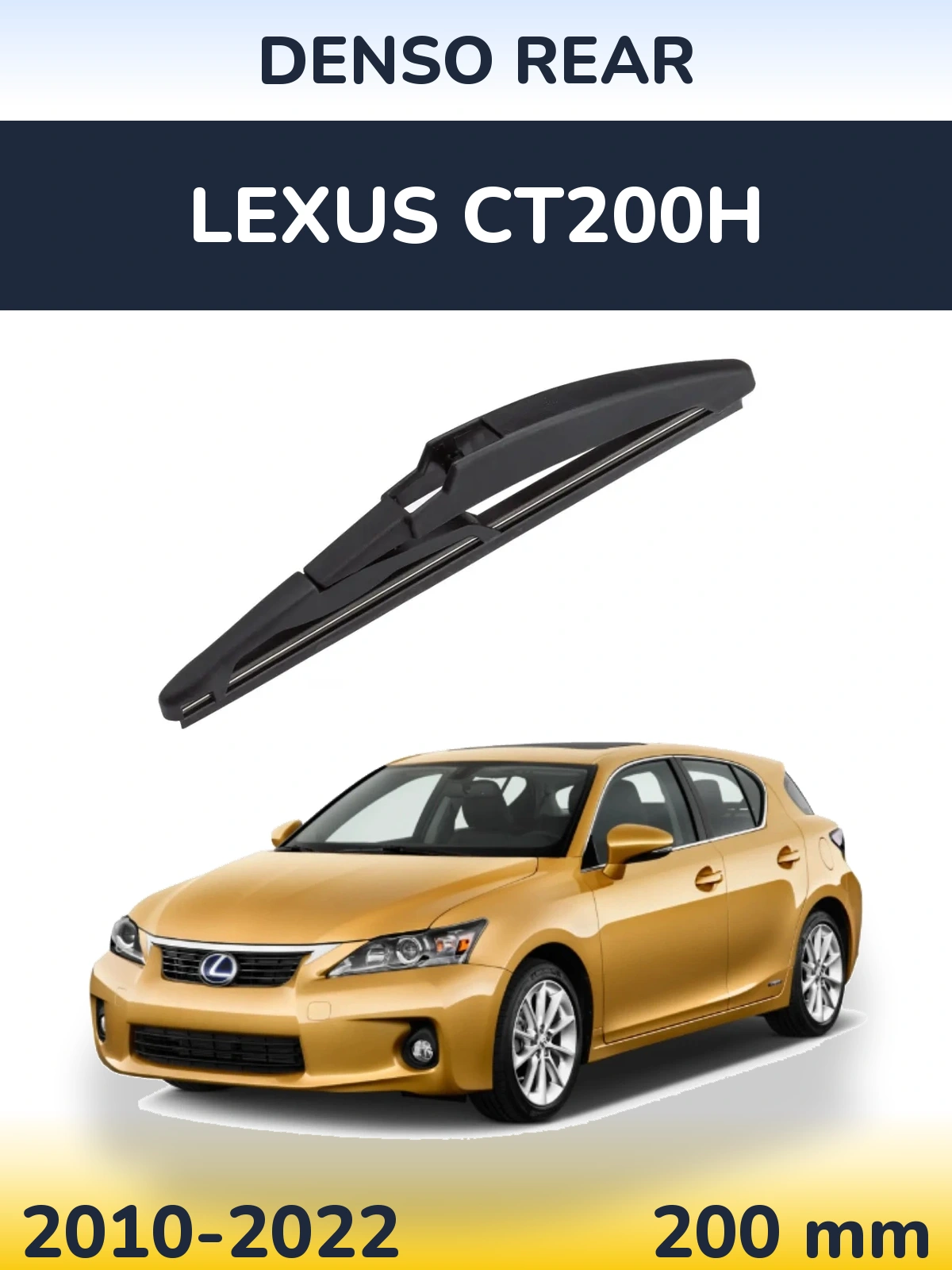 Ștergătoare Denso Rear pentru Lexus CT200h