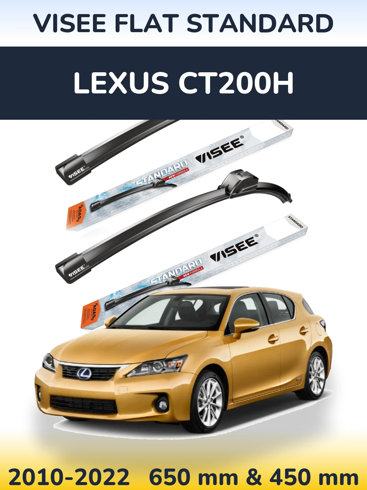 Ștergătoare VISEE FLAT STANDARD pentru Lexus CT200h