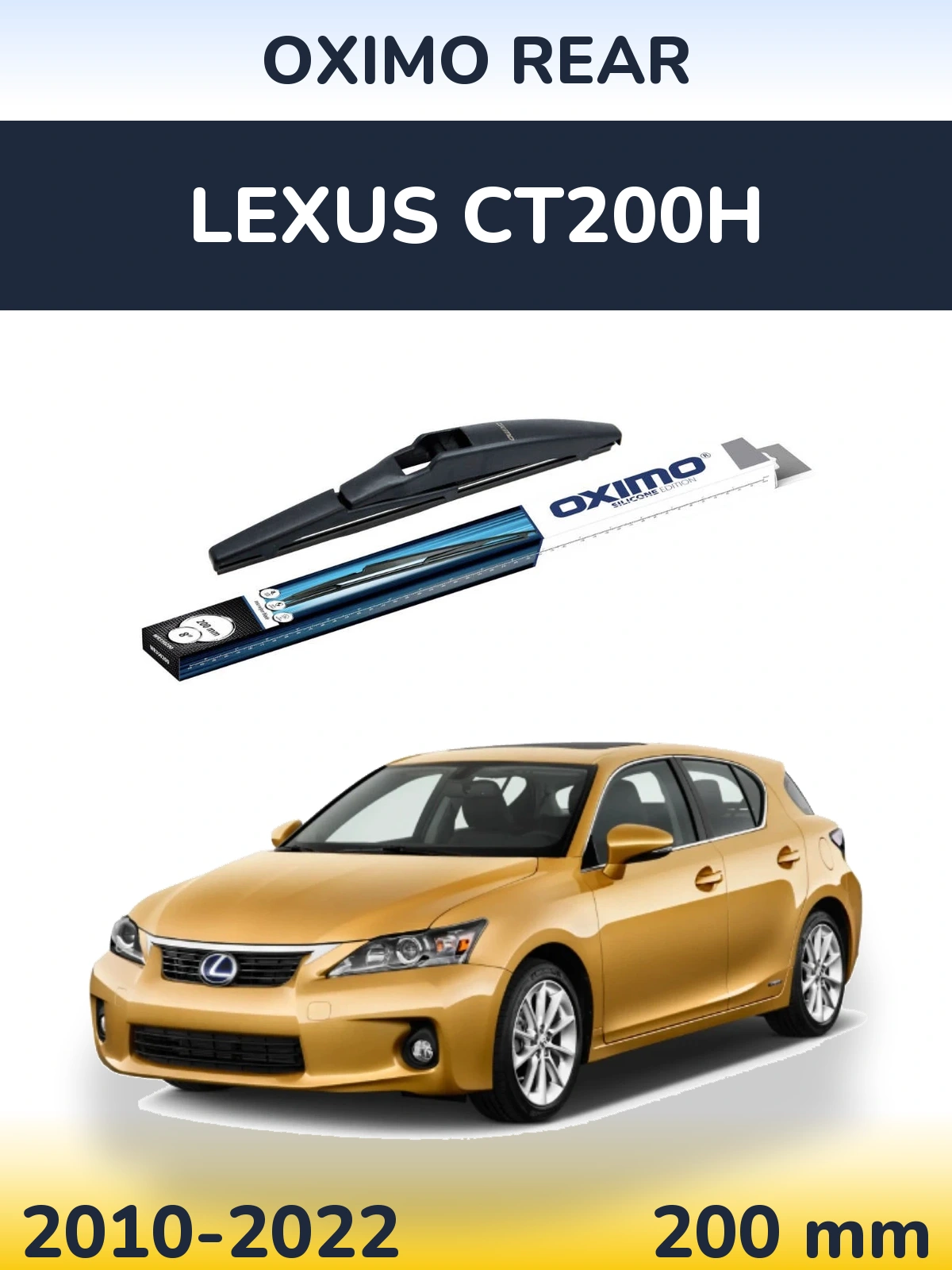 Ștergătoare Oximo Rear pentru Lexus CT200h