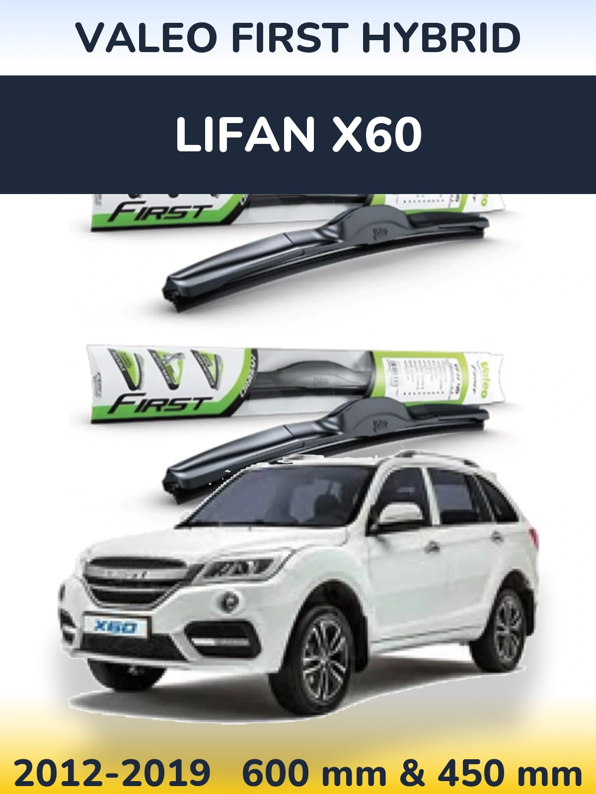 Ștergătoare Valeo First Hybrid pentru Lifan X60