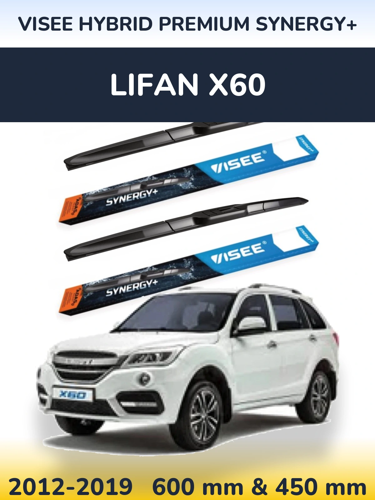 Ștergătoare VISEE HYBRID PREMIUM SYNERGY+ pentru Lifan X60