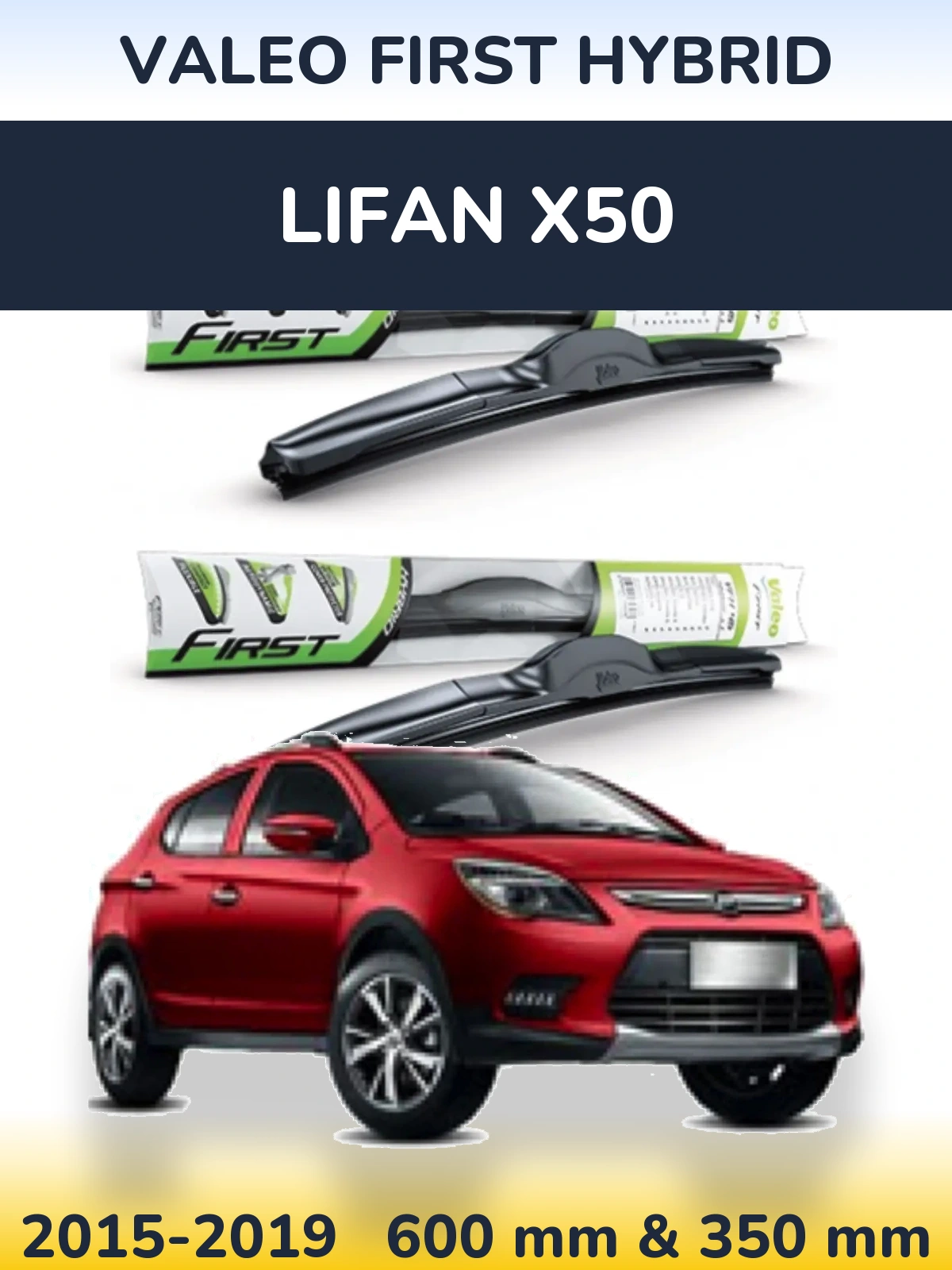 Ștergătoare Valeo First Hybrid pentru Lifan X50