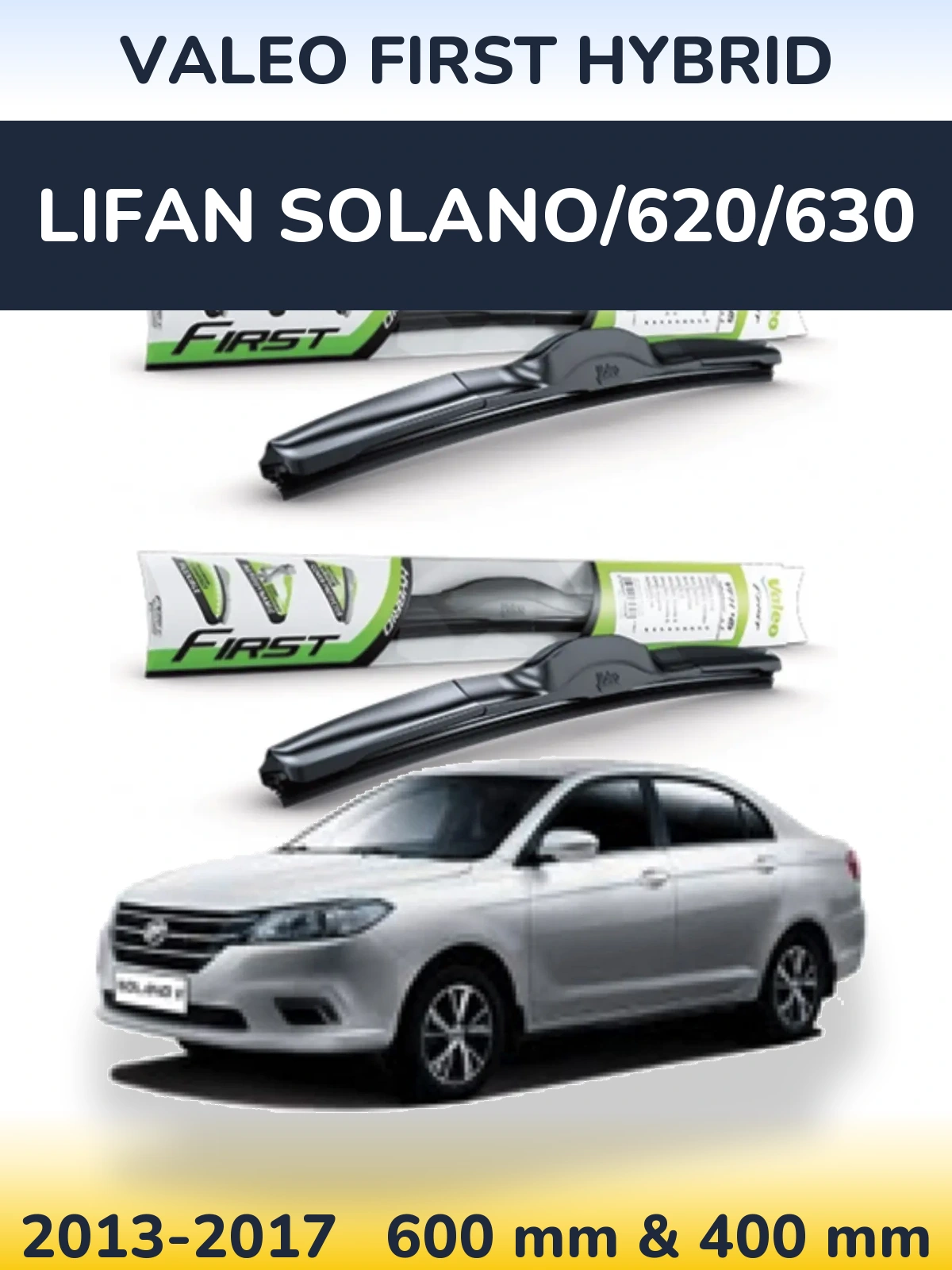 Ștergătoare Valeo First Hybrid pentru Lifan Solano/620/630