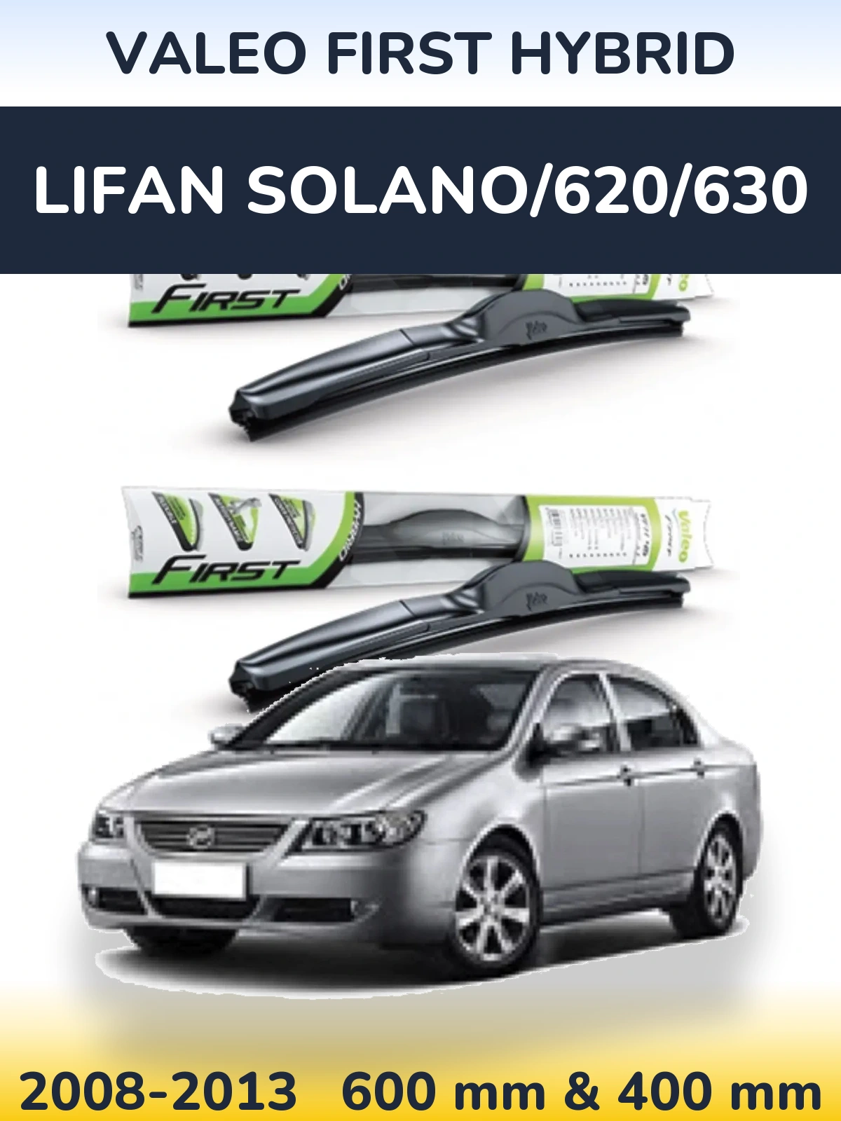 Ștergătoare Valeo First Hybrid pentru Lifan Solano/620/630