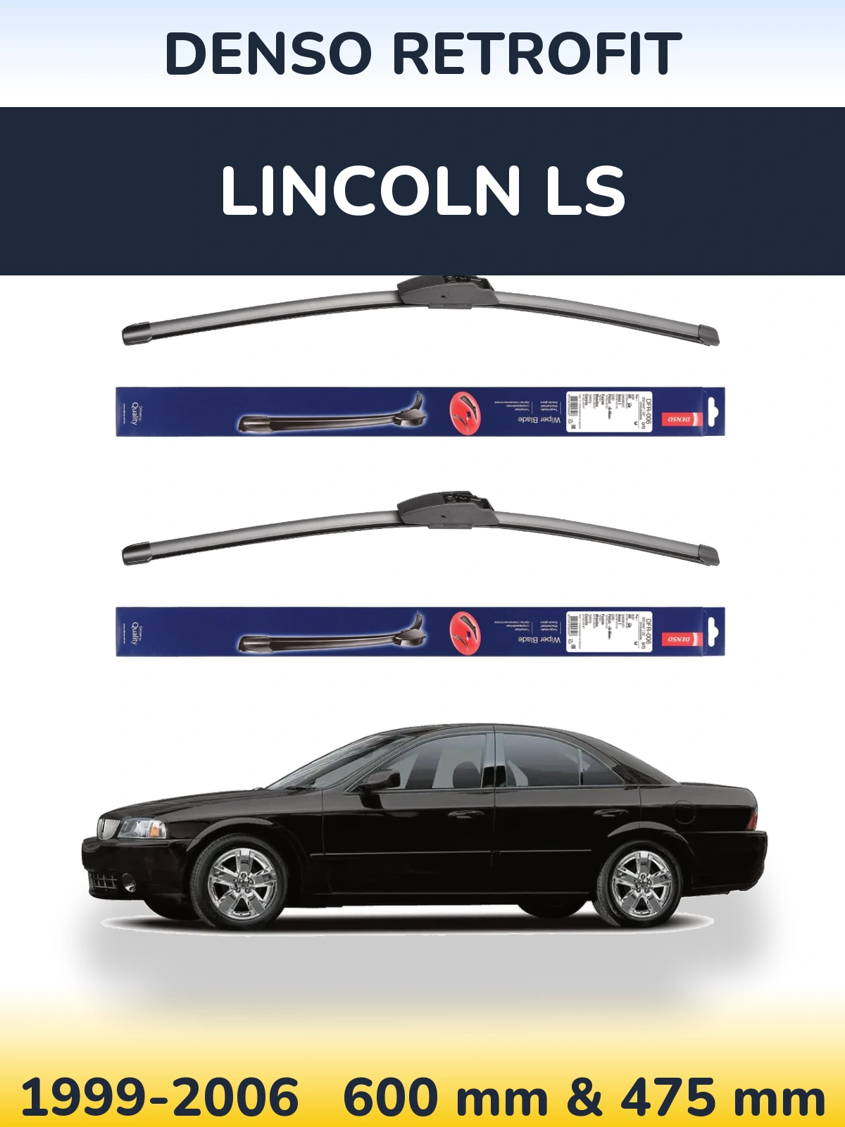 Ștergătoare Denso Retrofit pentru Lincoln LS