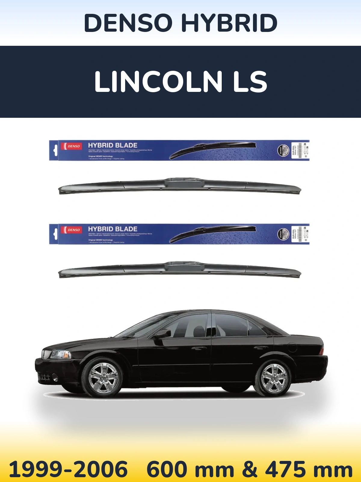 Ștergătoare Denso Hybrid pentru Lincoln LS