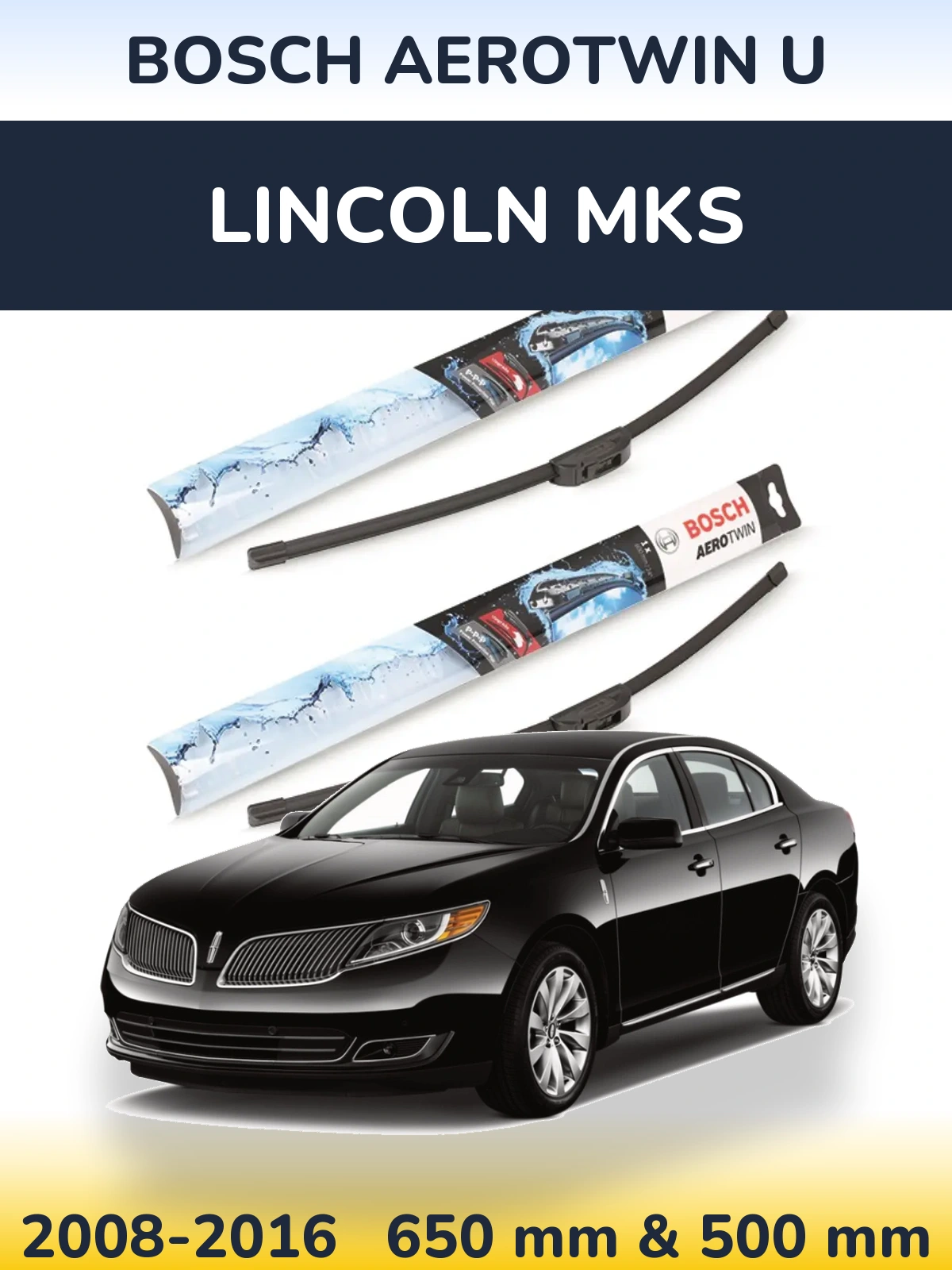 Ștergătoare BOSCH AeroTwin U pentru Lincoln MKS