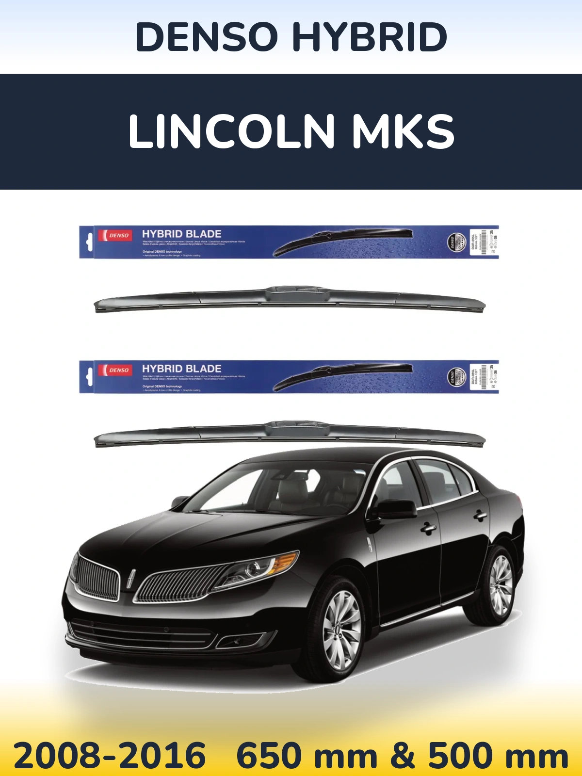 Ștergătoare Denso Hybrid pentru Lincoln MKS