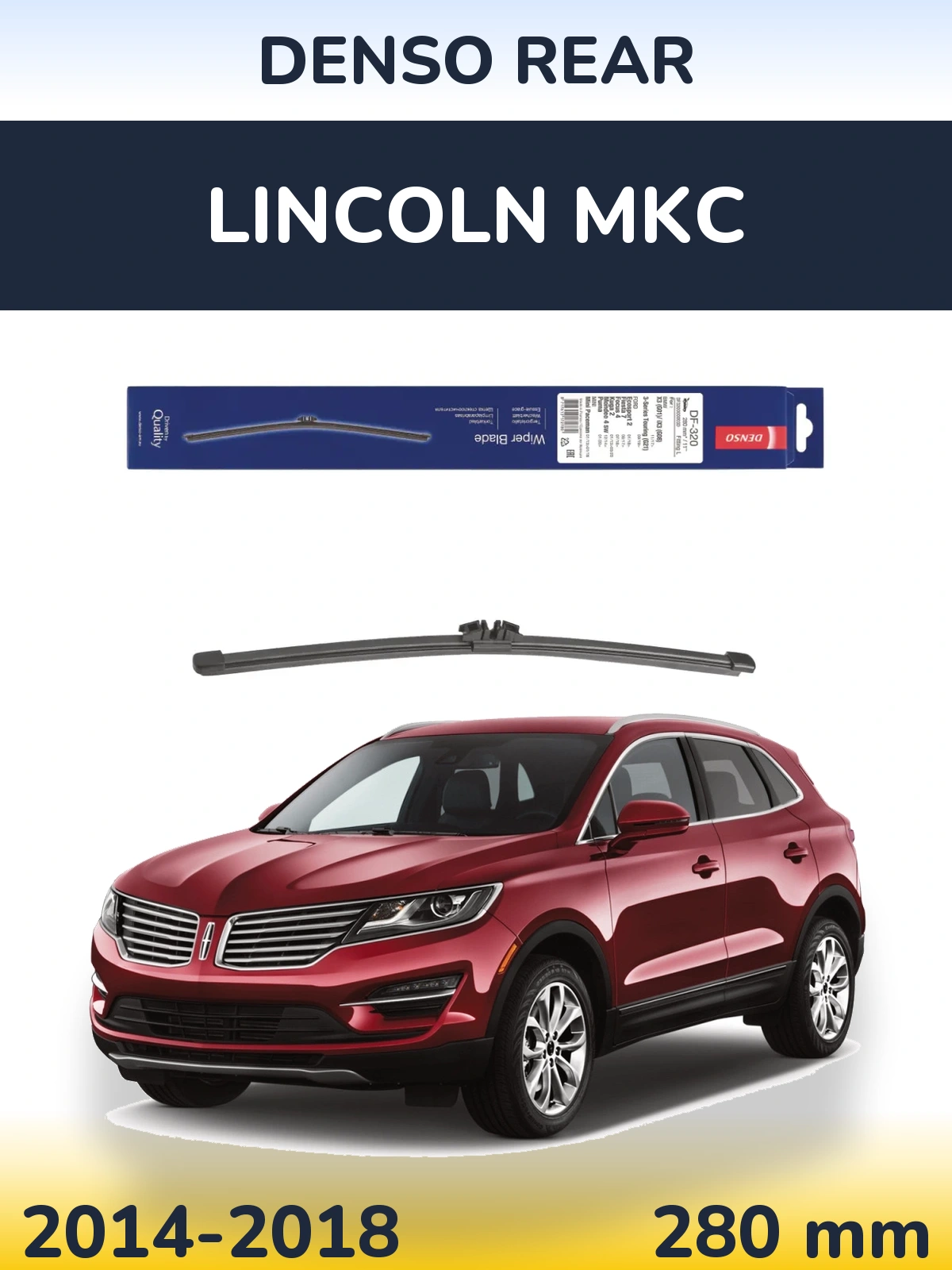 Ștergătoare Denso Rear pentru Lincoln MKC