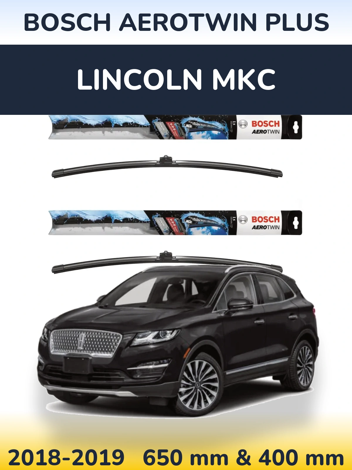 Ștergătoare BOSCH AeroTwin Plus pentru Lincoln MKC