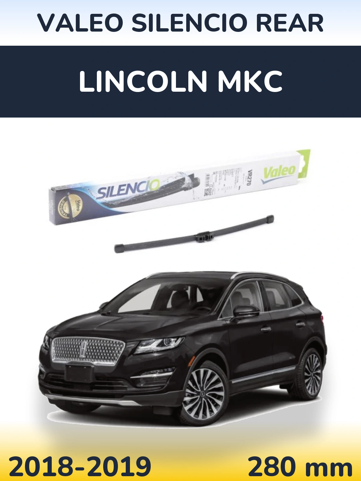 Ștergătoare Valeo Silencio Rear pentru Lincoln MKC