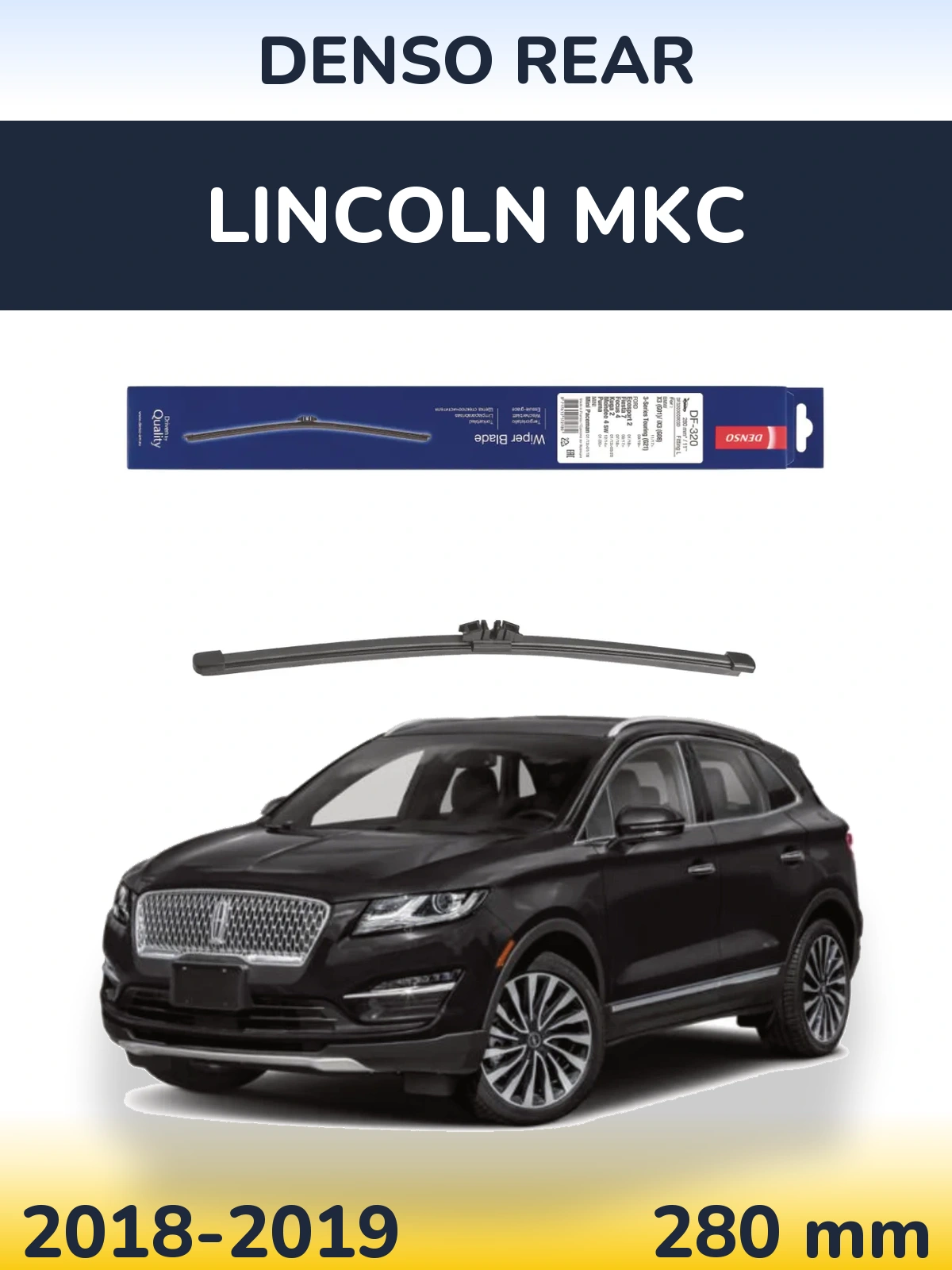 Ștergătoare Denso Rear pentru Lincoln MKC