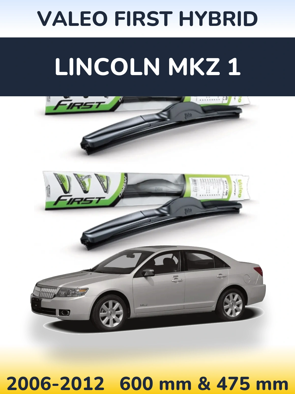 Ștergătoare Valeo First Hybrid pentru Lincoln MKZ 1