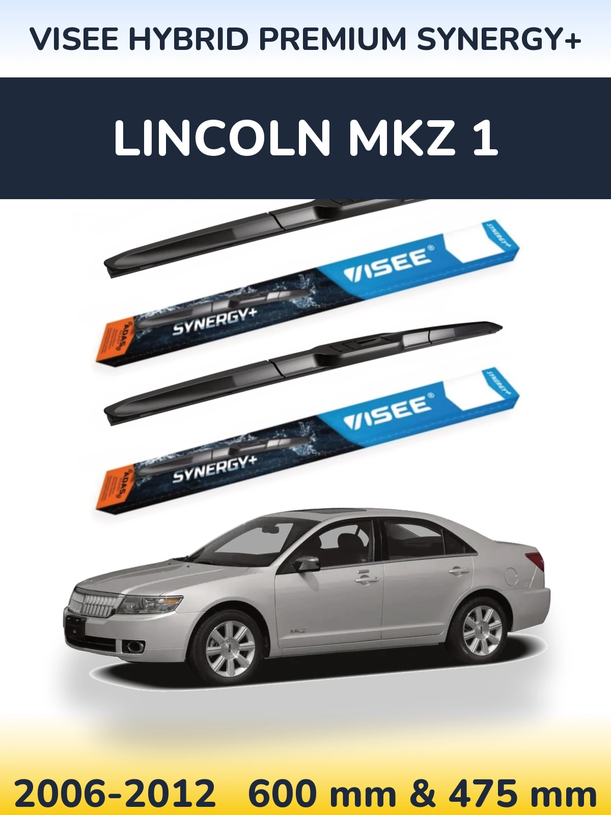 Ștergătoare VISEE HYBRID PREMIUM SYNERGY+ pentru Lincoln MKZ 1