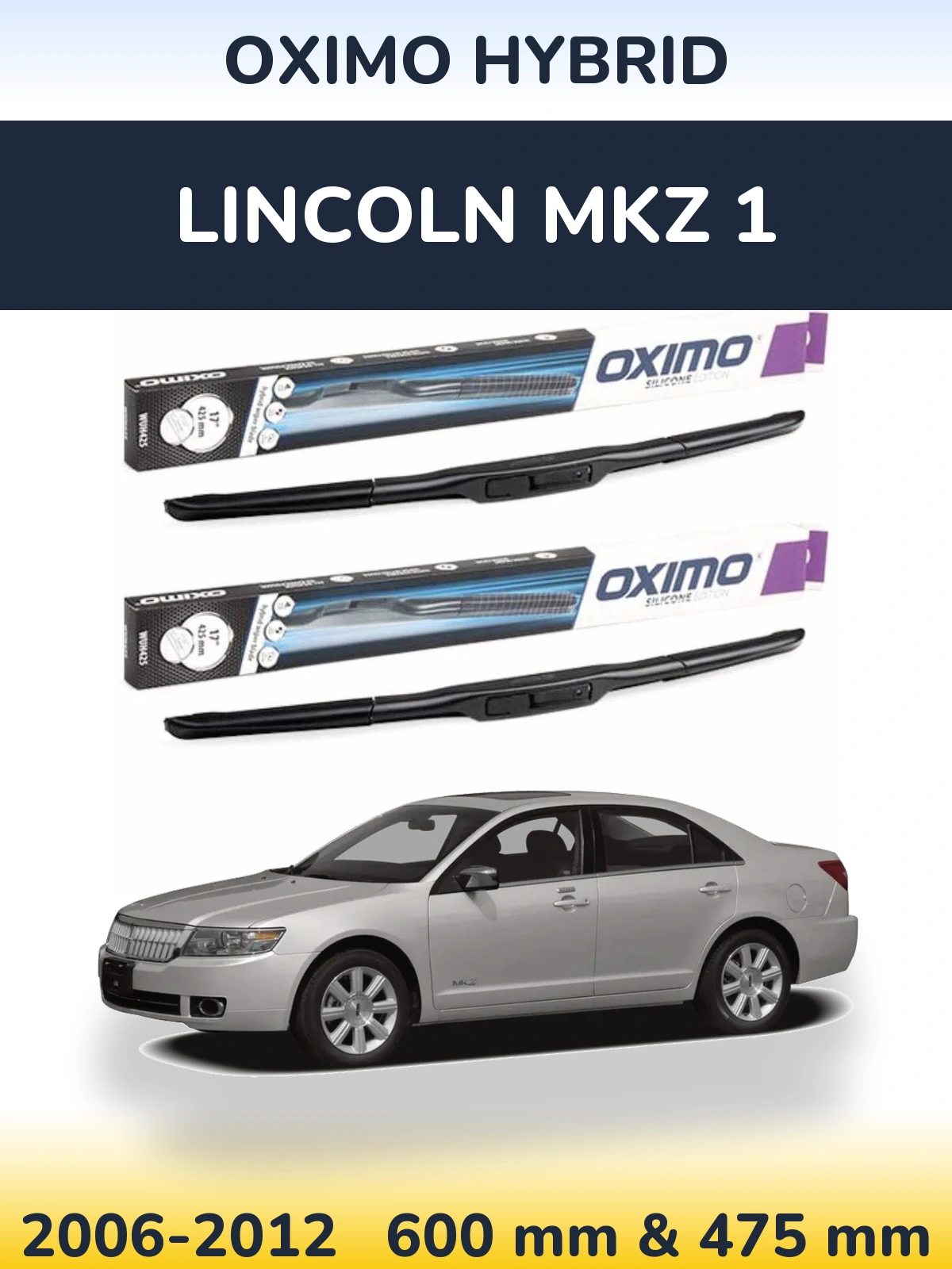 Ștergătoare Oximo Hybrid pentru Lincoln MKZ 1