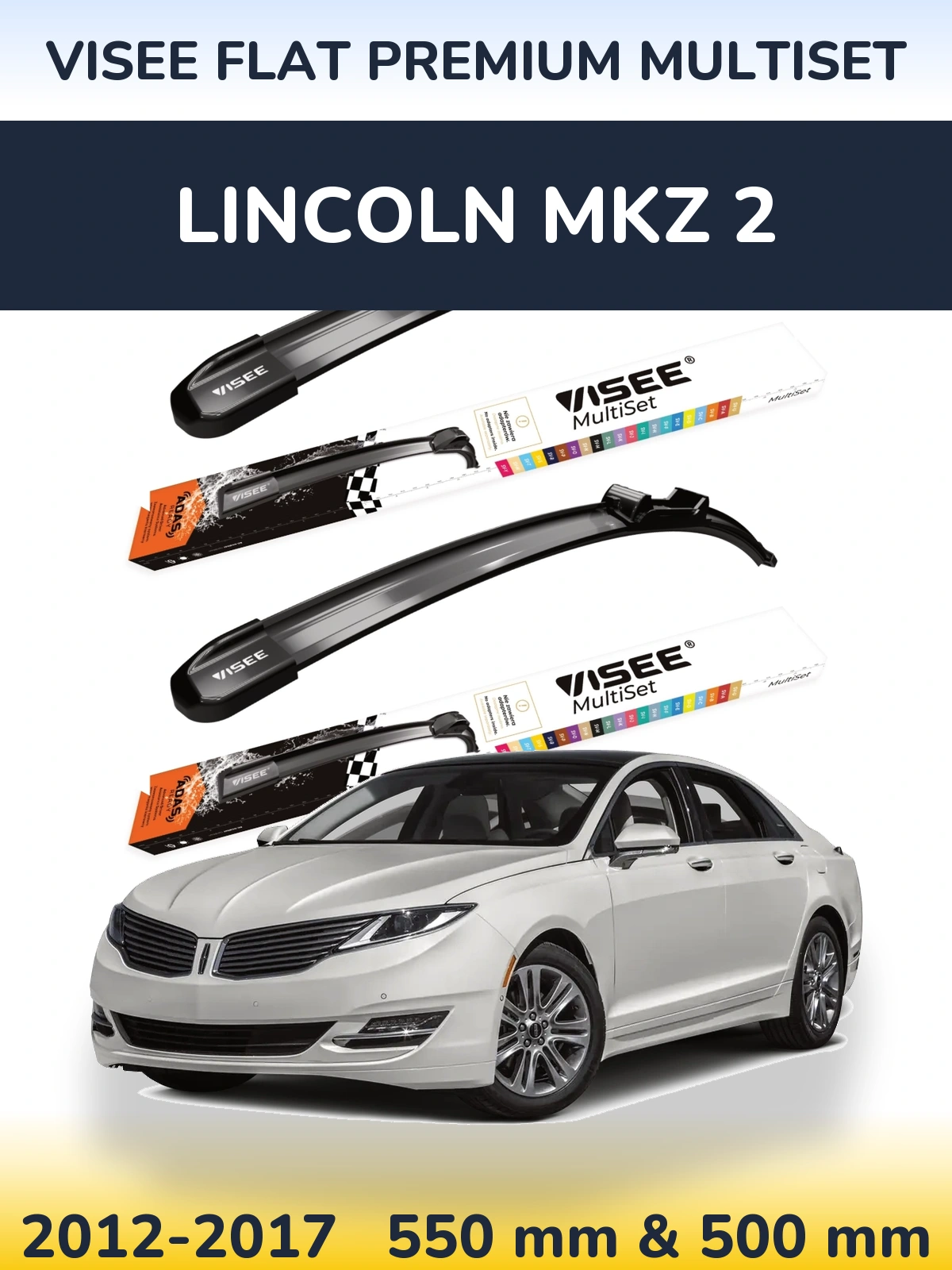 Ștergătoare VISEE FLAT PREMIUM MultiSet pentru Lincoln MKZ 2
