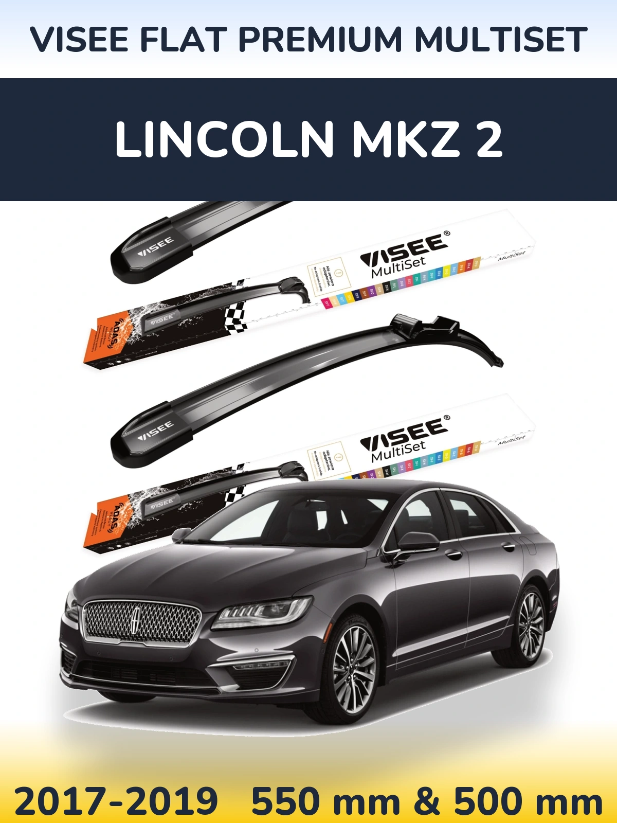 Ștergătoare VISEE FLAT PREMIUM MultiSet pentru Lincoln MKZ 2