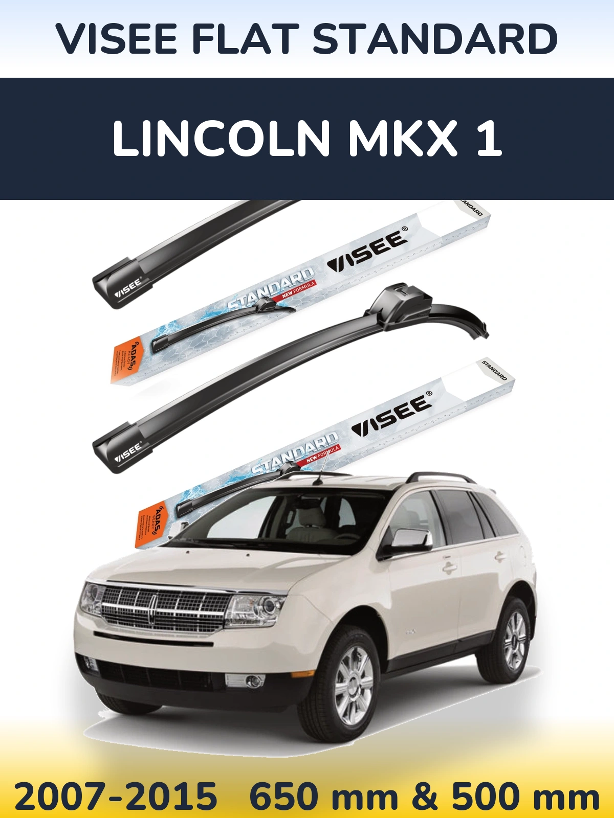 Ștergătoare VISEE FLAT STANDARD pentru Lincoln MKX 1