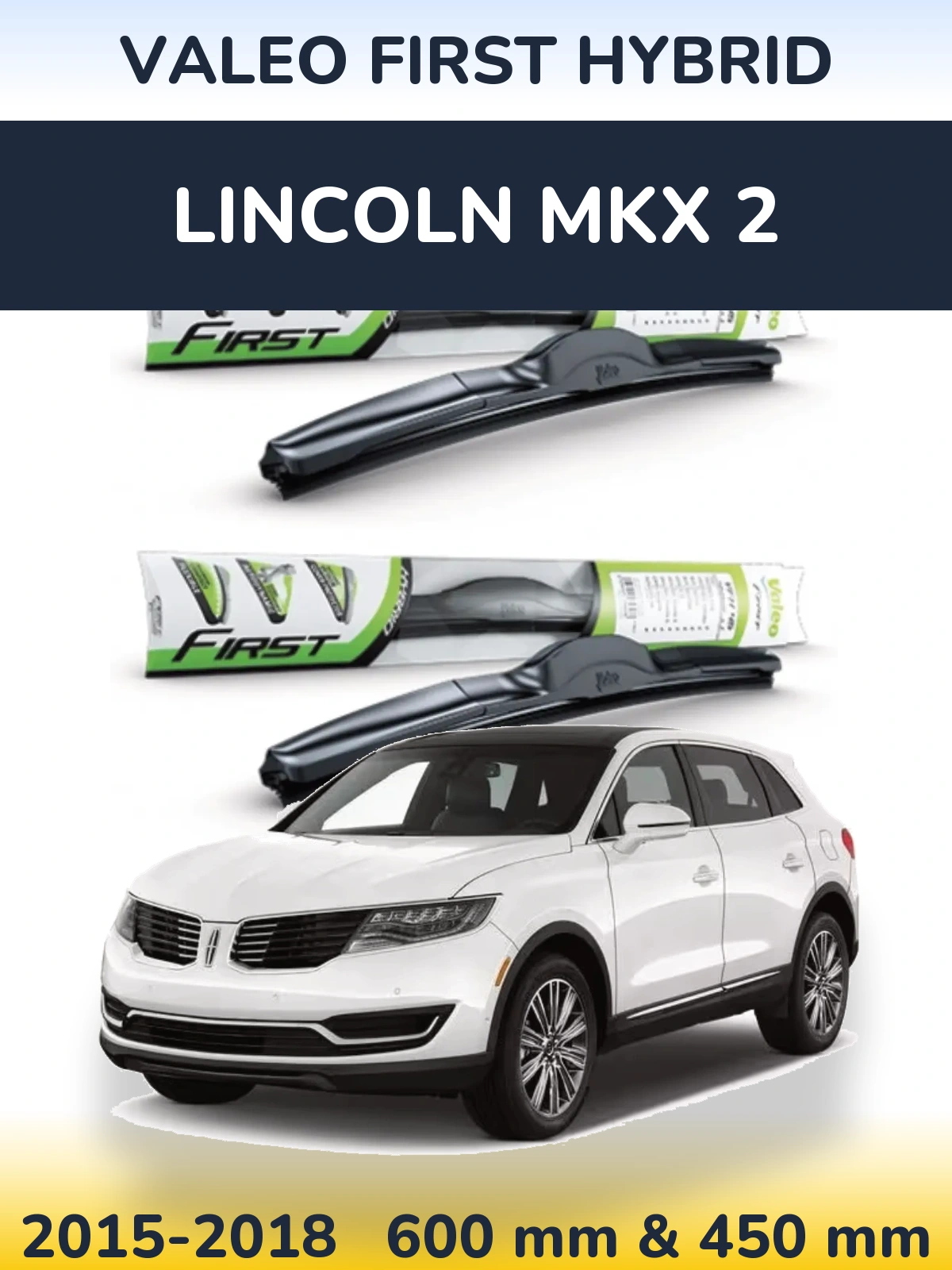 Ștergătoare Valeo First Hybrid pentru Lincoln MKX 2