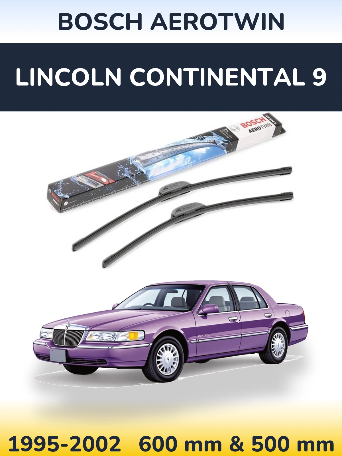 Ștergătoare BOSCH AeroTwin pentru Lincoln Continental 9