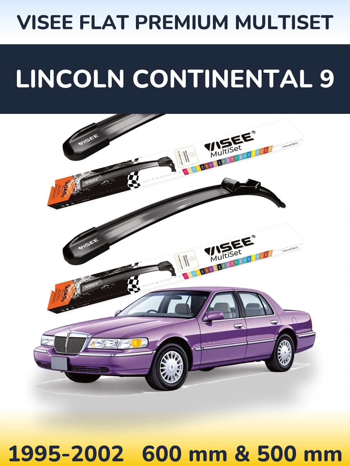 Ștergătoare VISEE FLAT PREMIUM MultiSet pentru Lincoln Continental 9
