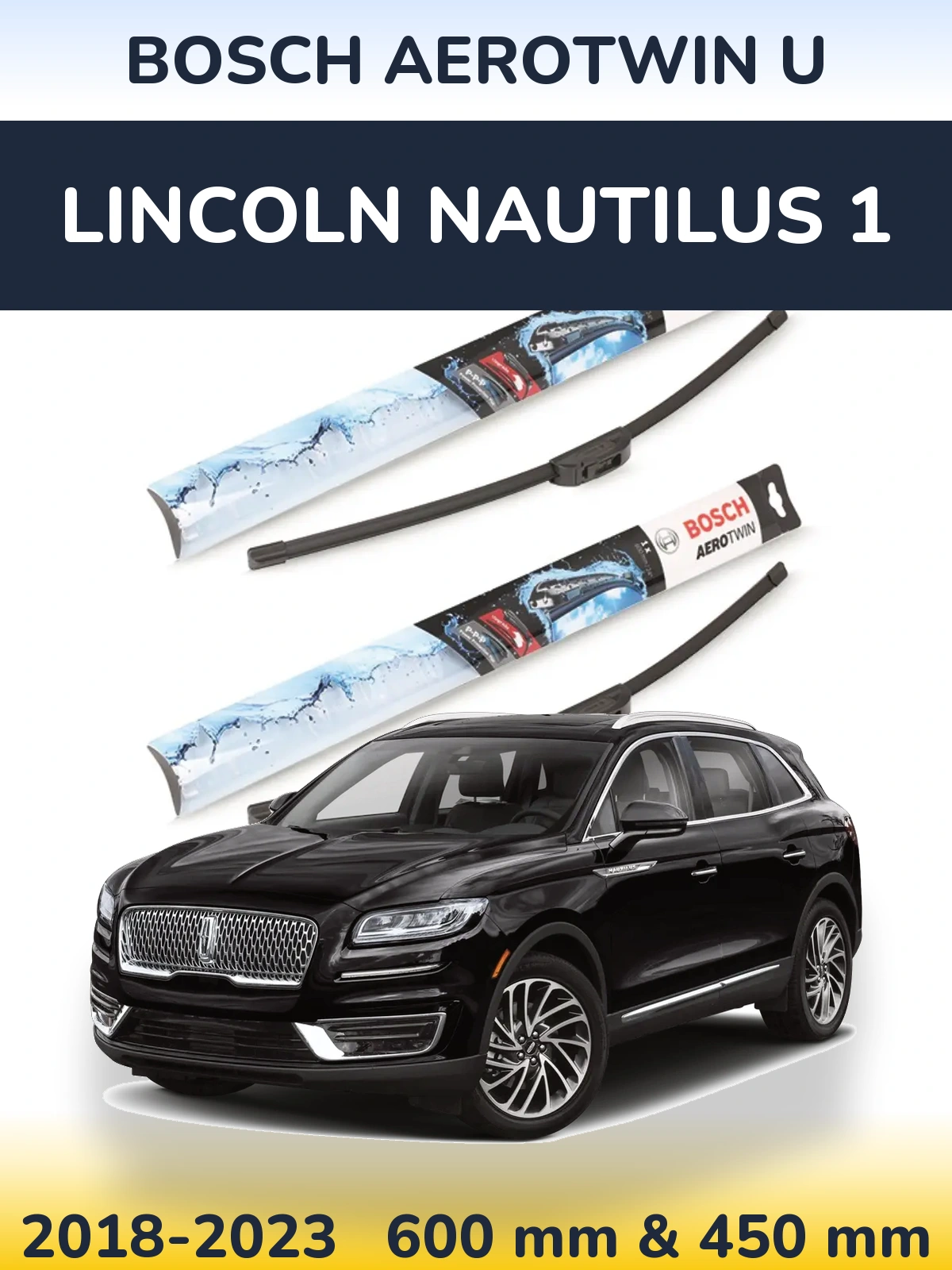 Ștergătoare BOSCH AeroTwin U pentru Lincoln Nautilus 1