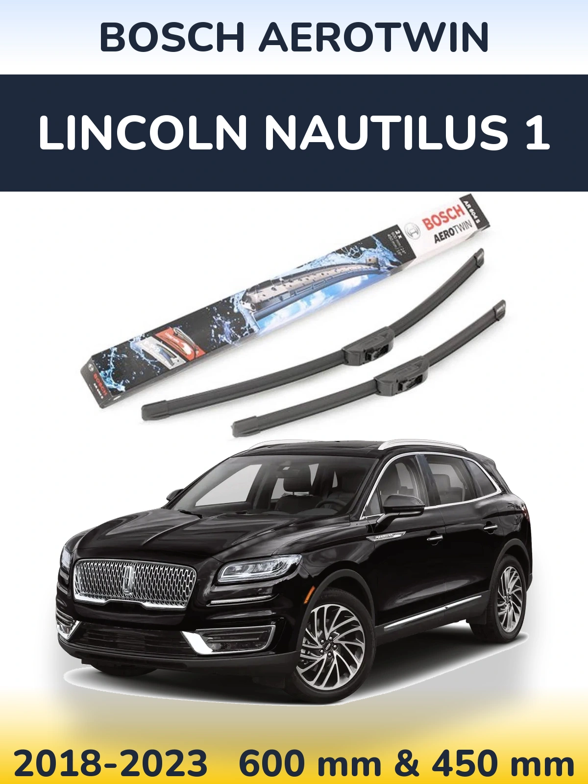 Ștergătoare BOSCH AeroTwin pentru Lincoln Nautilus 1