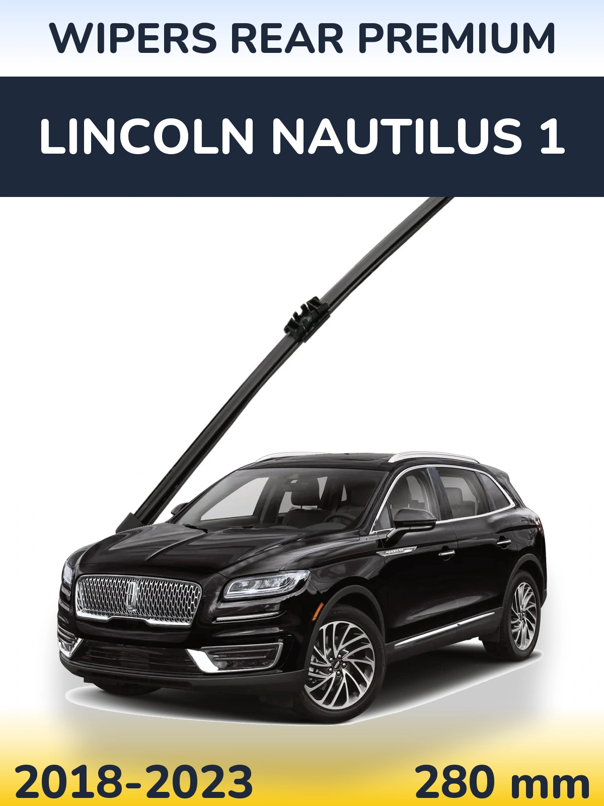 Ștergătoare WIPERS REAR PREMIUM pentru Lincoln Nautilus 1