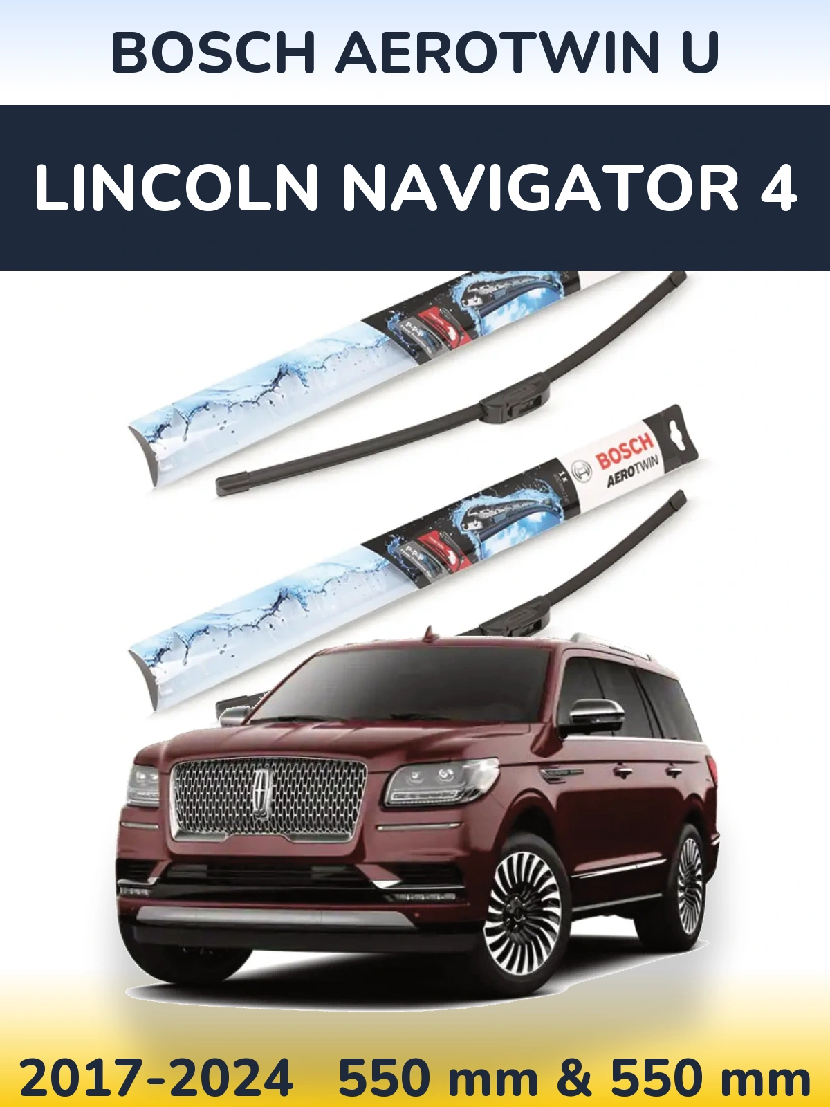 Ștergătoare BOSCH AeroTwin U pentru Lincoln Navigator 4