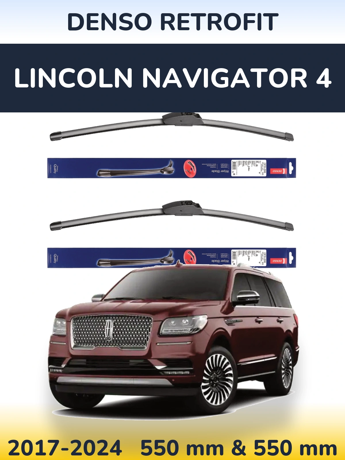 Ștergătoare Denso Retrofit pentru Lincoln Navigator 4