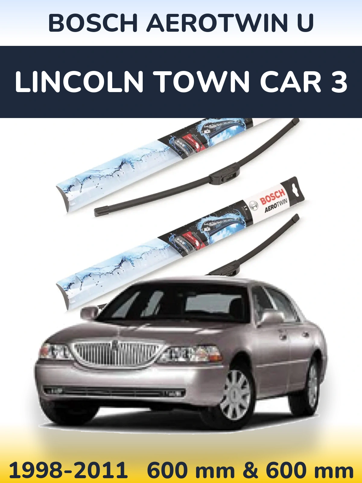 Ștergătoare BOSCH AeroTwin U pentru Lincoln Town Car 3