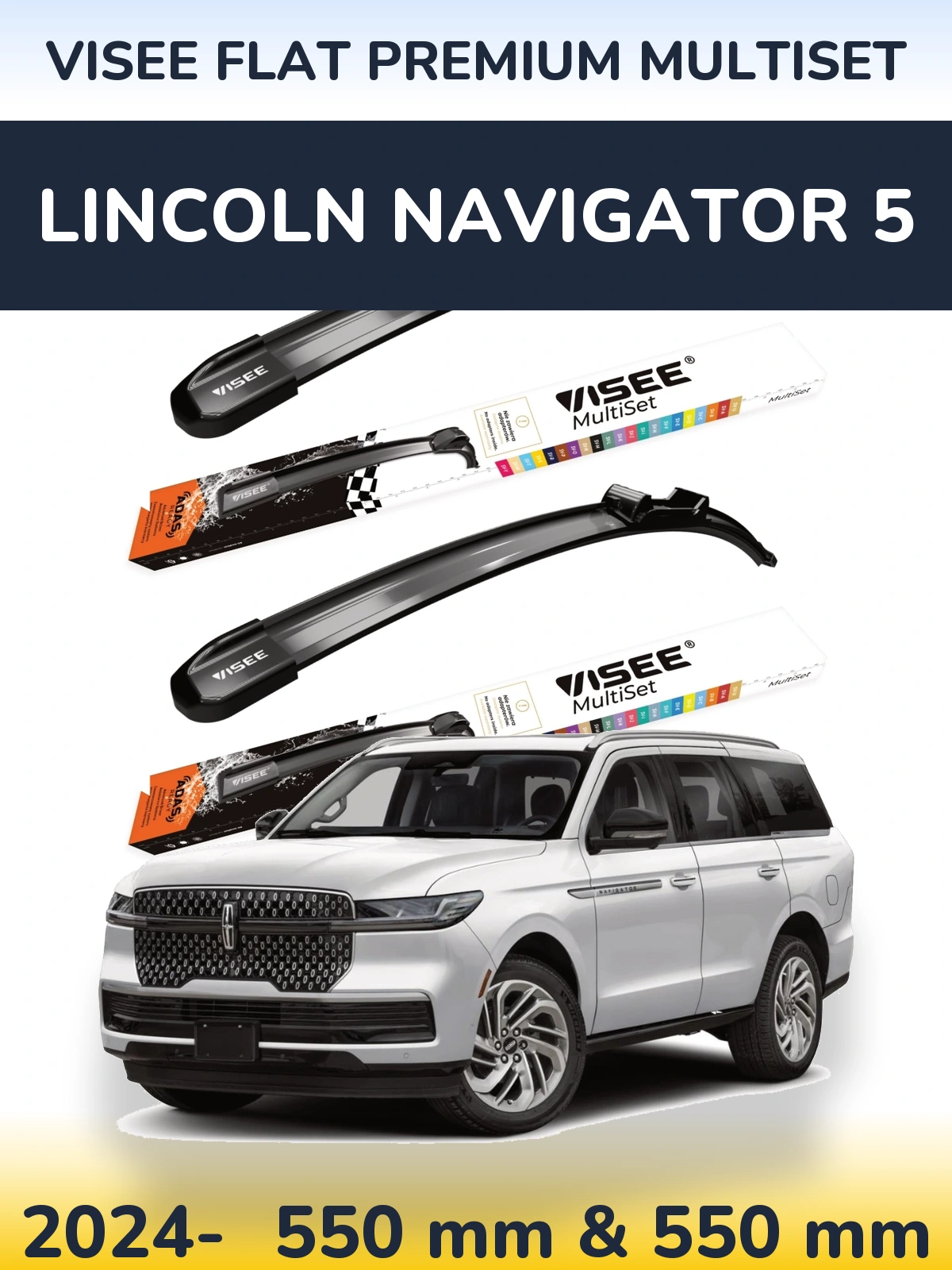 Ștergătoare VISEE FLAT PREMIUM MultiSet pentru Lincoln Navigator 5