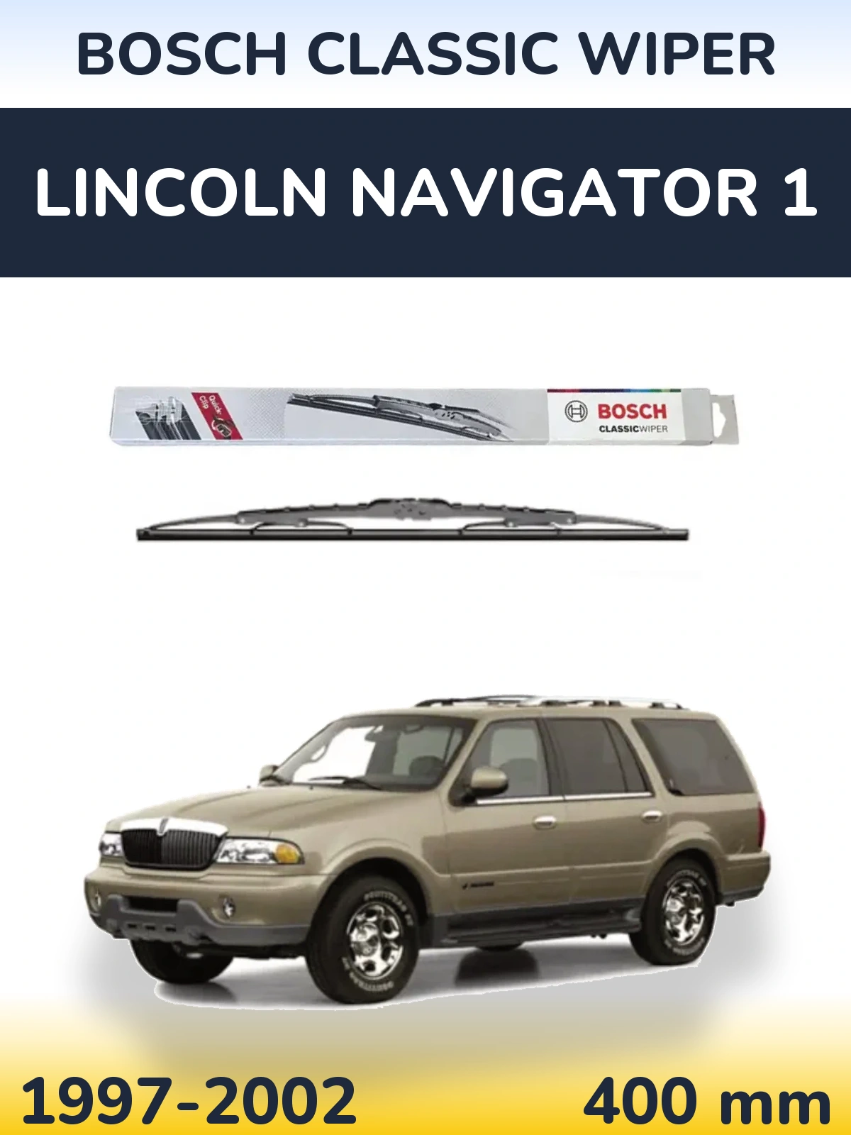 Ștergătoare BOSCH Classic Wiper pentru Lincoln Navigator 1