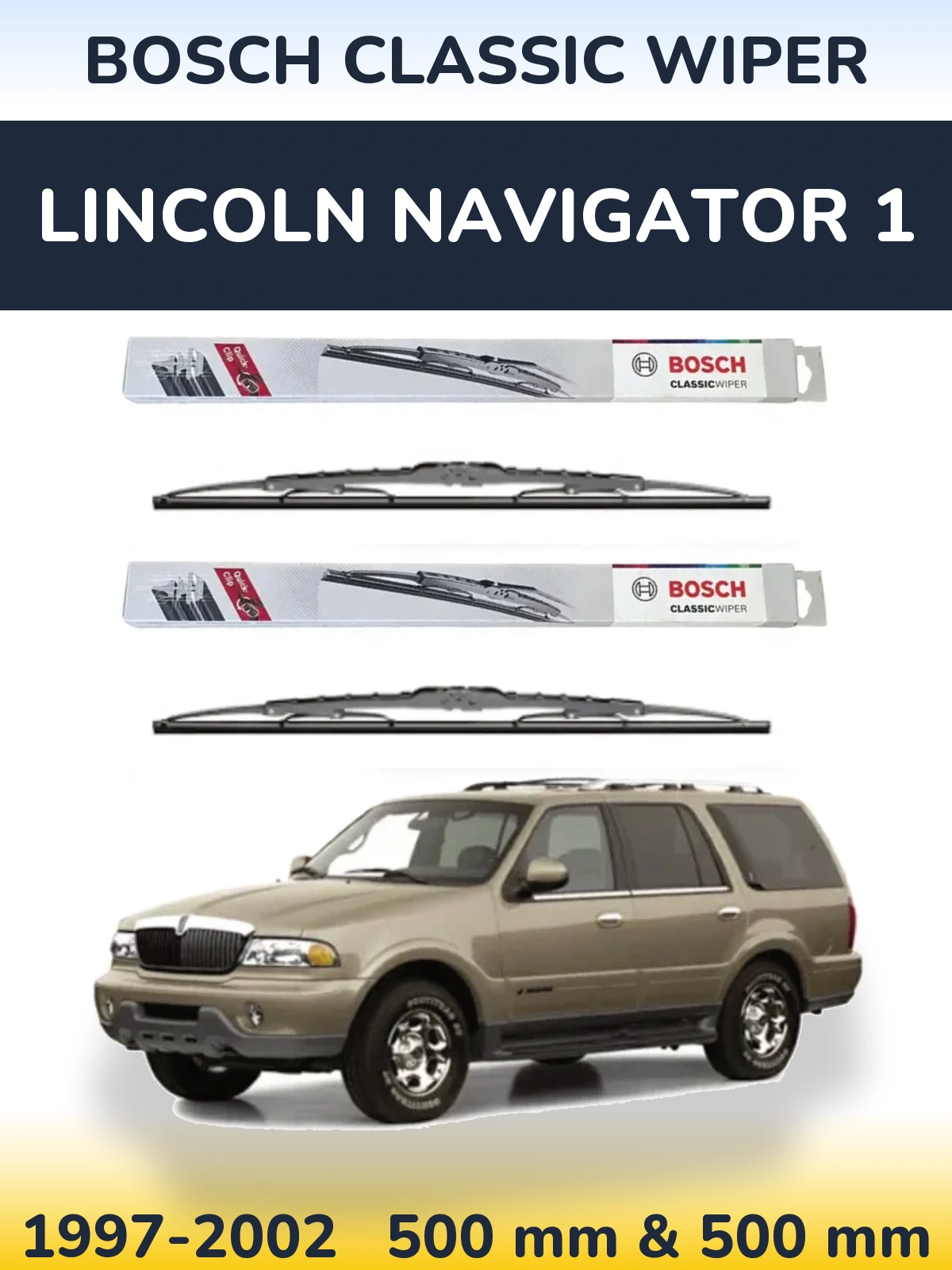 Ștergătoare BOSCH Classic Wiper pentru Lincoln Navigator 1