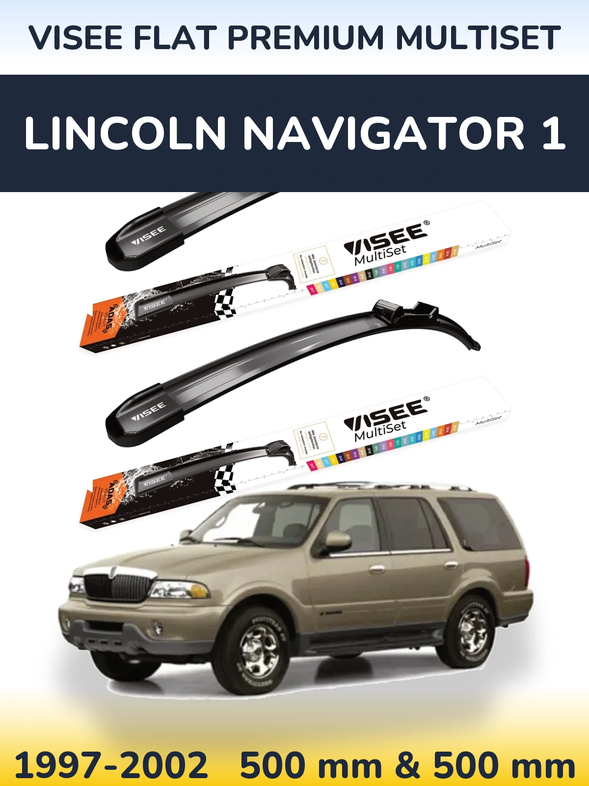Ștergătoare VISEE FLAT PREMIUM MultiSet pentru Lincoln Navigator 1