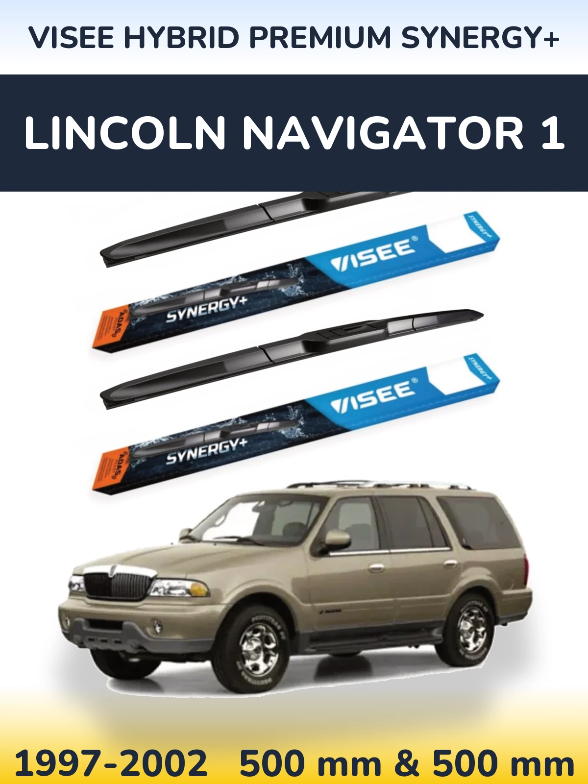 Ștergătoare VISEE HYBRID PREMIUM SYNERGY+ pentru Lincoln Navigator 1