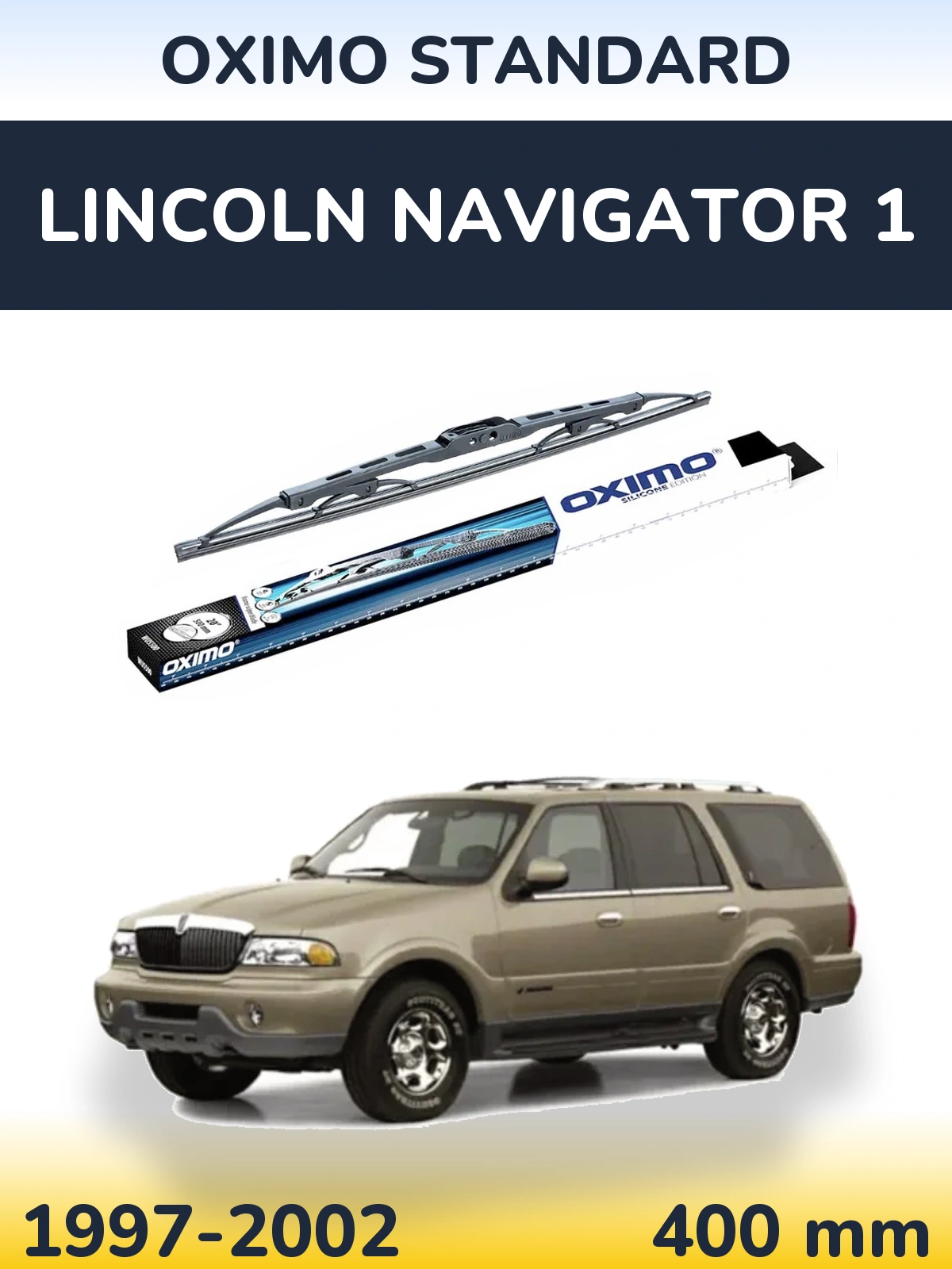 Ștergătoare Oximo Standard pentru Lincoln Navigator 1
