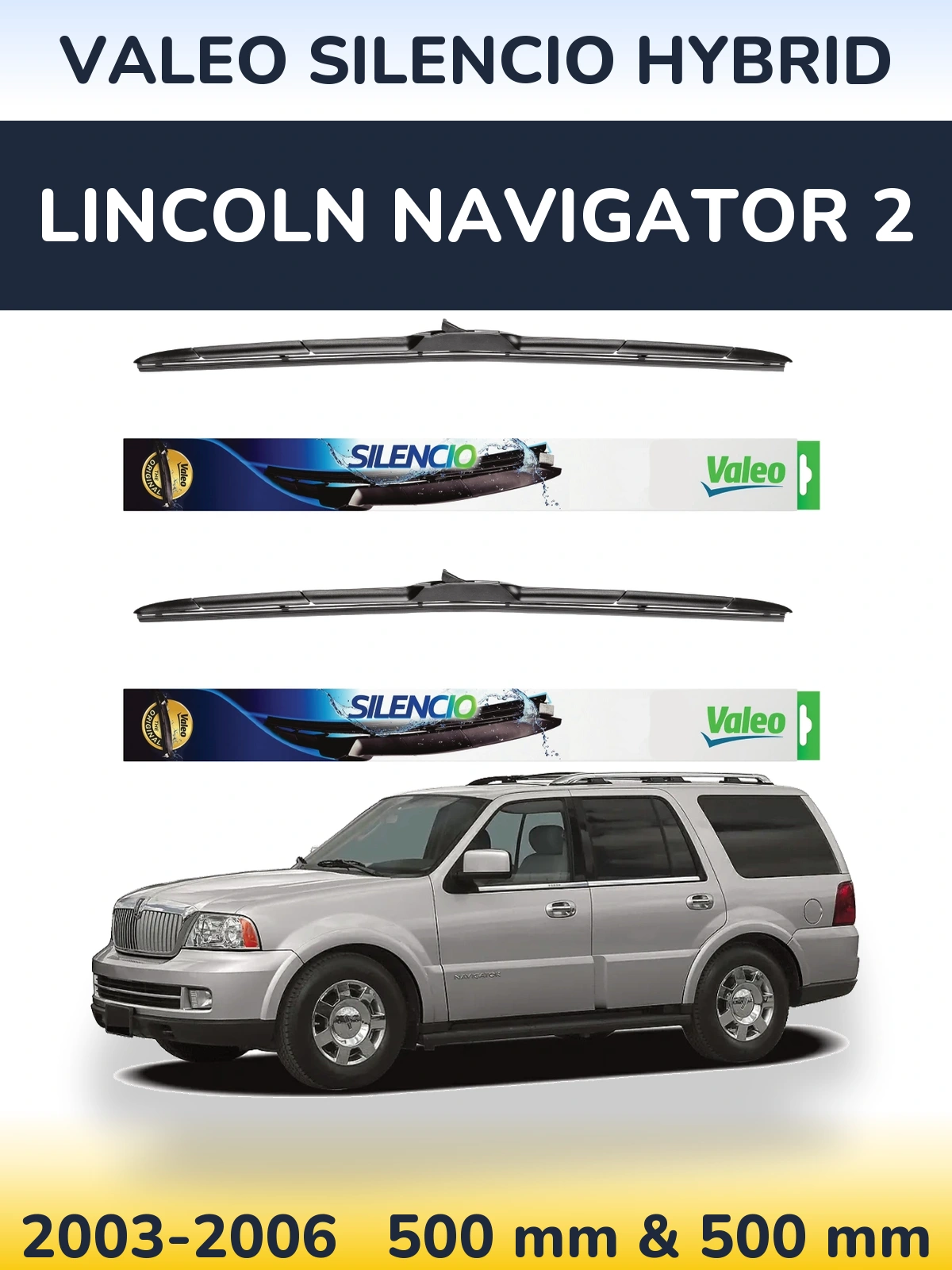 Ștergătoare Valeo Silencio Hybrid pentru Lincoln Navigator 2