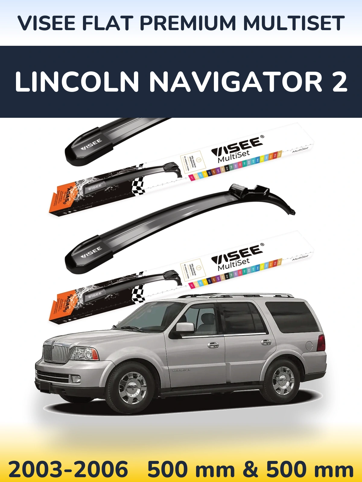 Ștergătoare VISEE FLAT PREMIUM MultiSet pentru Lincoln Navigator 2