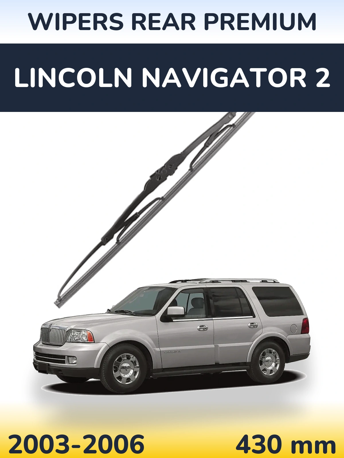 Ștergătoare WIPERS REAR PREMIUM pentru Lincoln Navigator 2