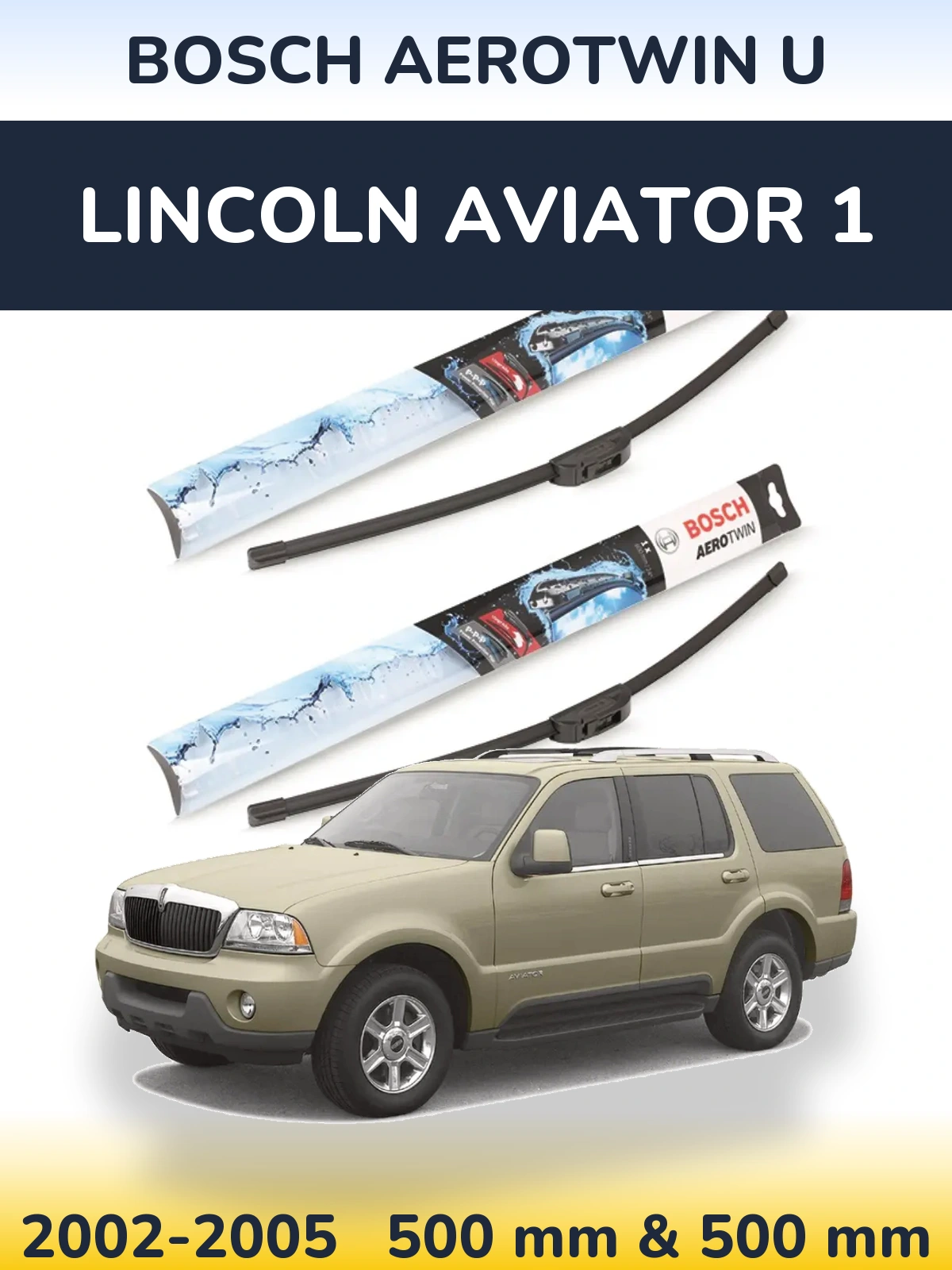 Ștergătoare BOSCH AeroTwin U pentru Lincoln Aviator 1