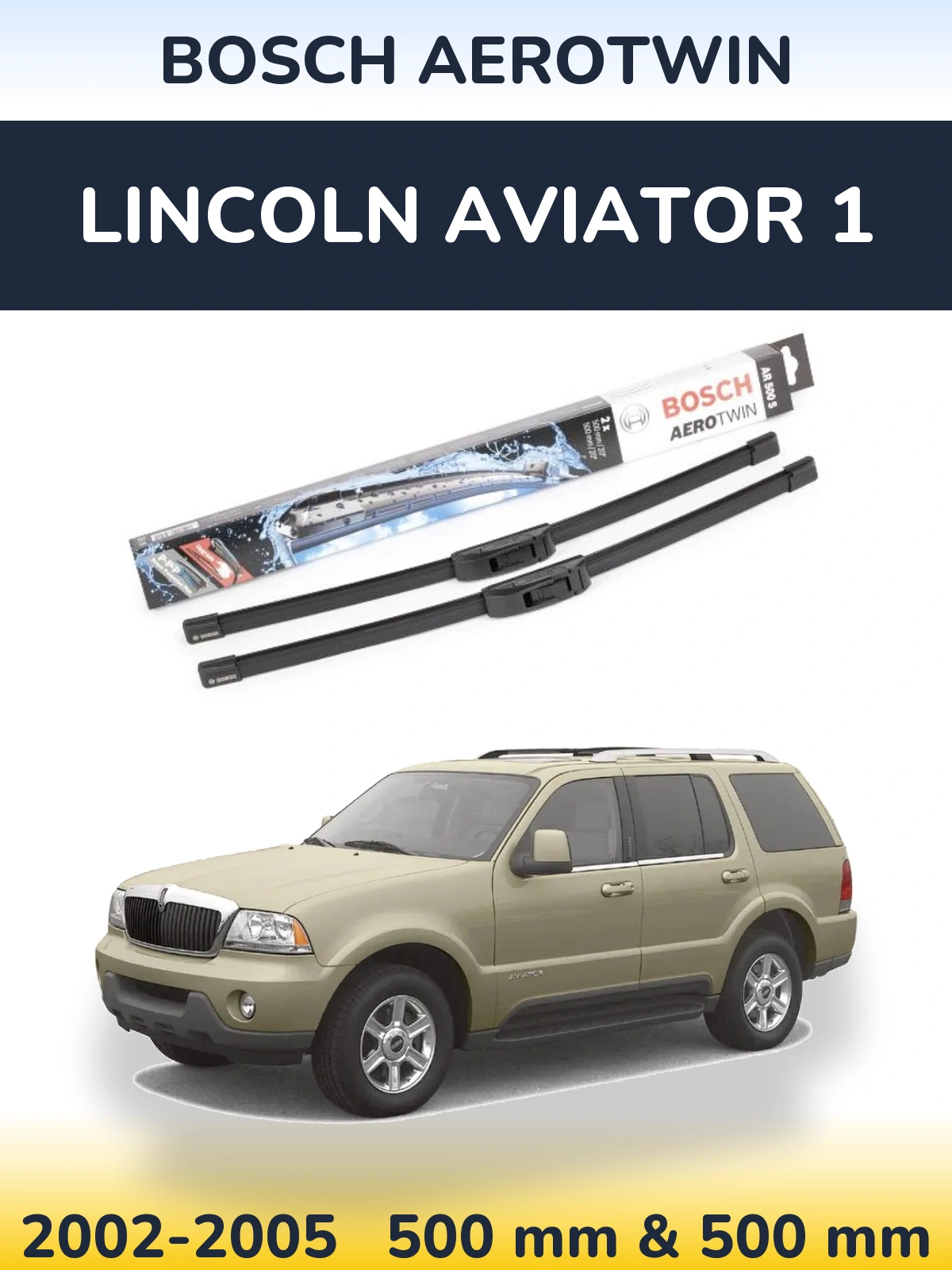 Ștergătoare BOSCH AeroTwin pentru Lincoln Aviator 1