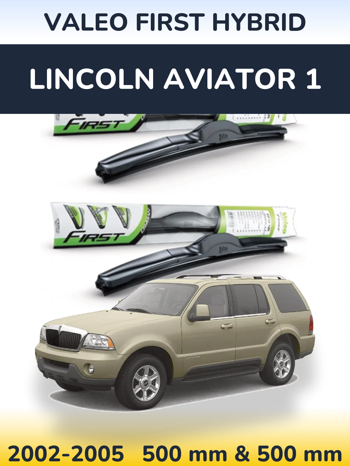Ștergătoare Valeo First Hybrid pentru Lincoln Aviator 1